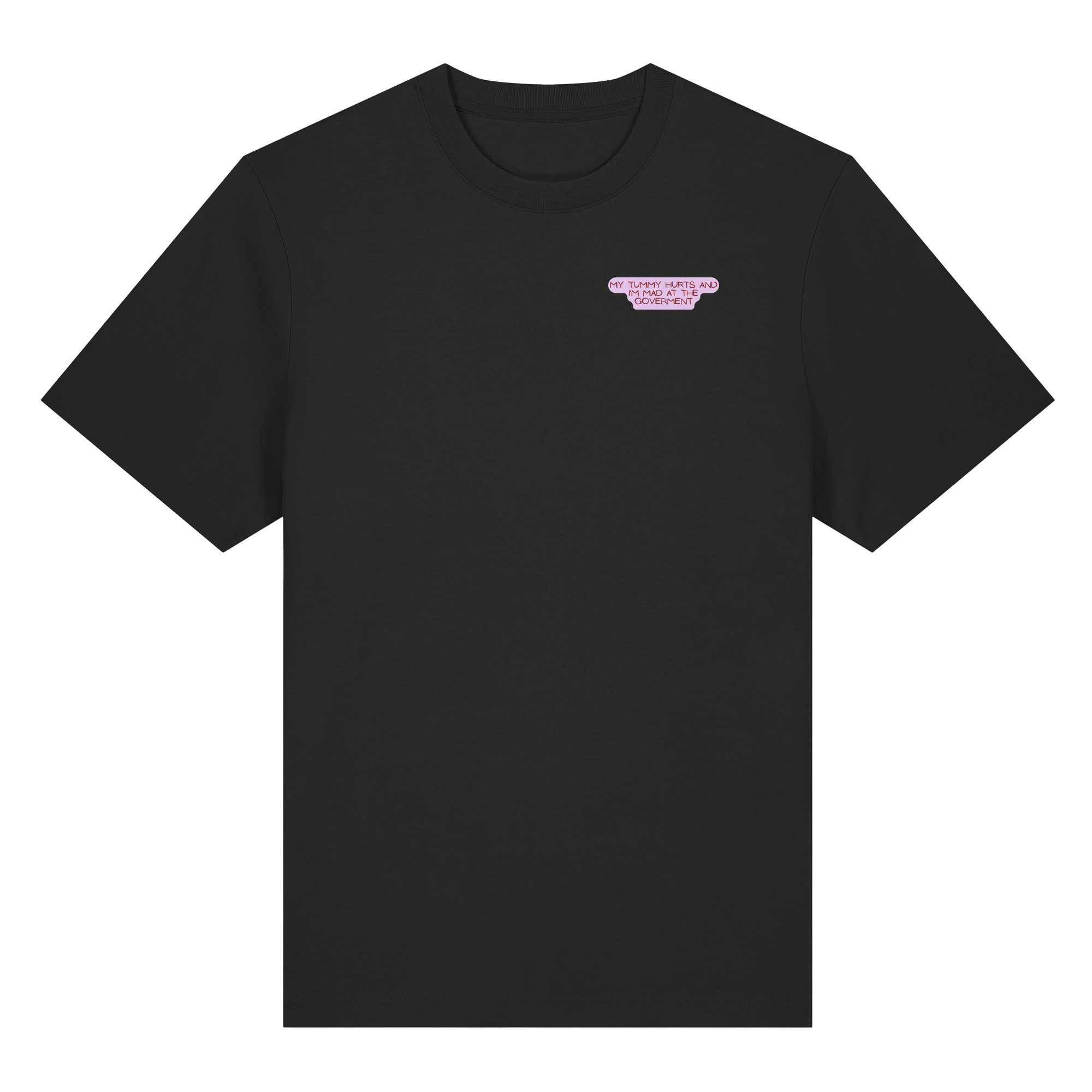 My Tummy Hurts and I'm Mad at the Government - Organic Heavy T-Shirt