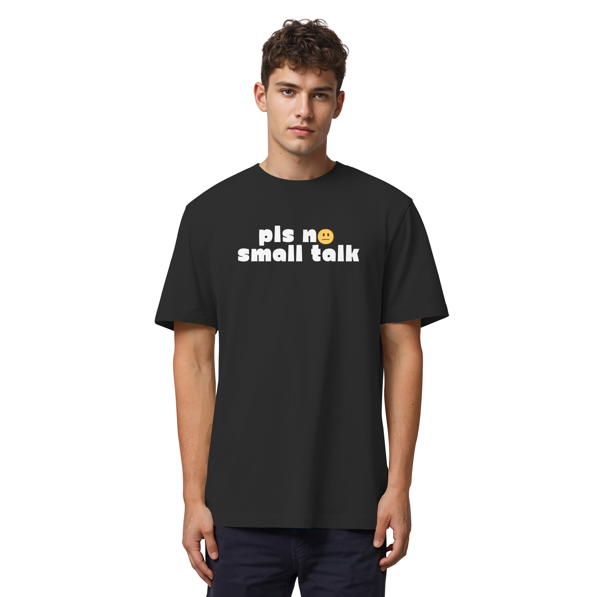 pls no small talk - Organic Heavy T-Shirt