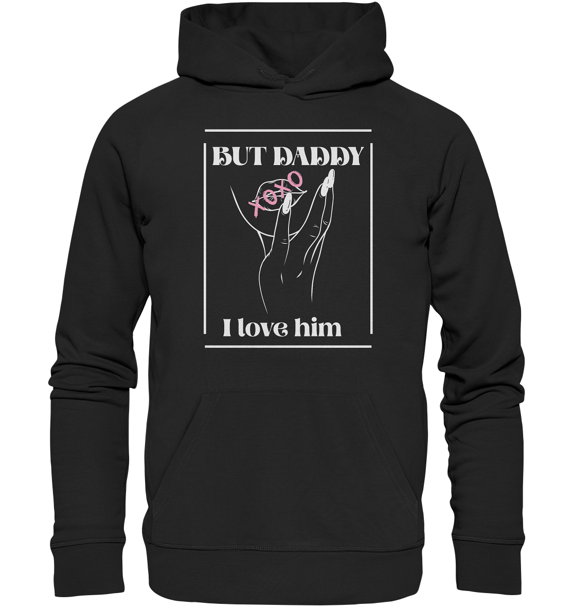 But Daddy I Love Him (dunkel) - Organic Hoodie