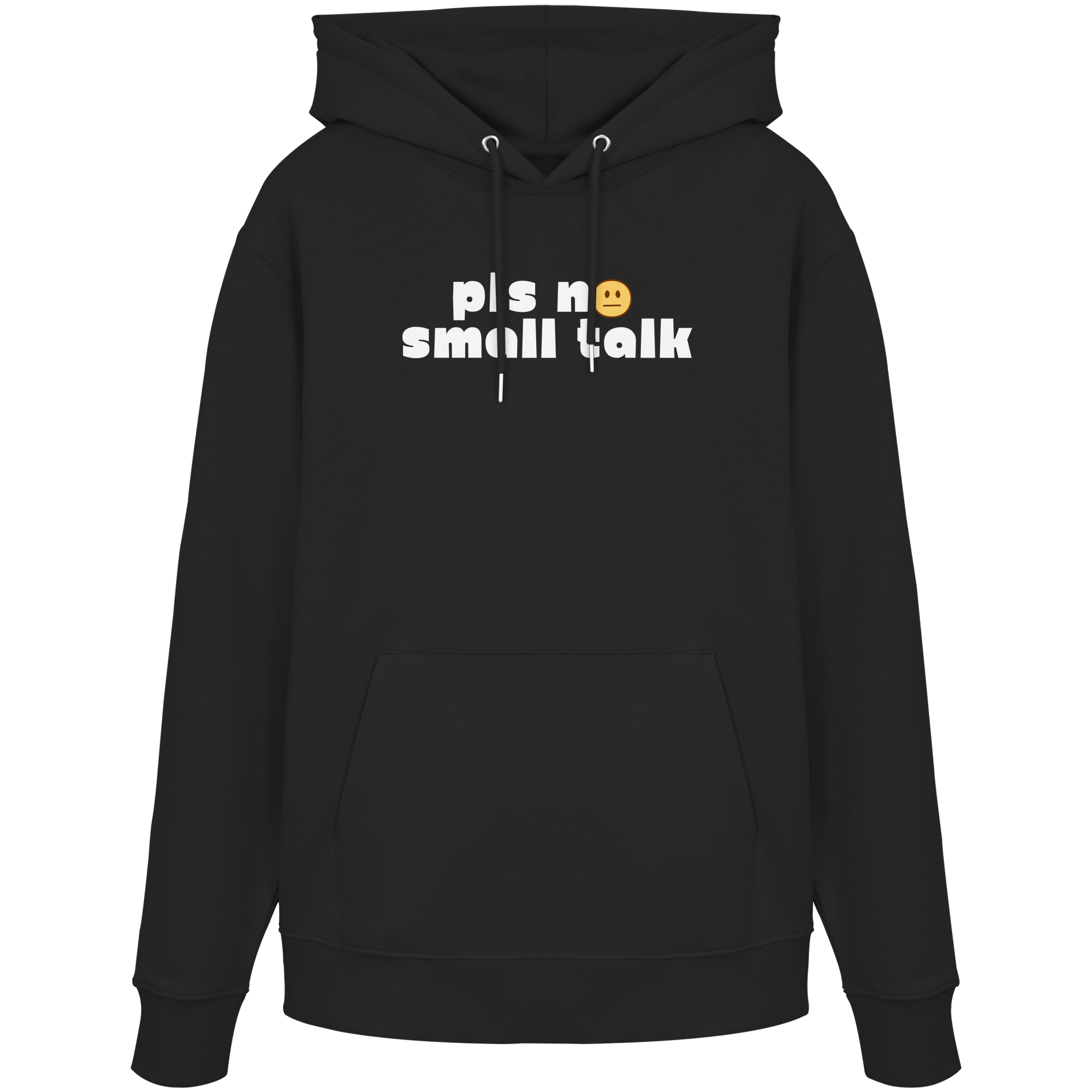 pls no small talk - Organic Hoodie