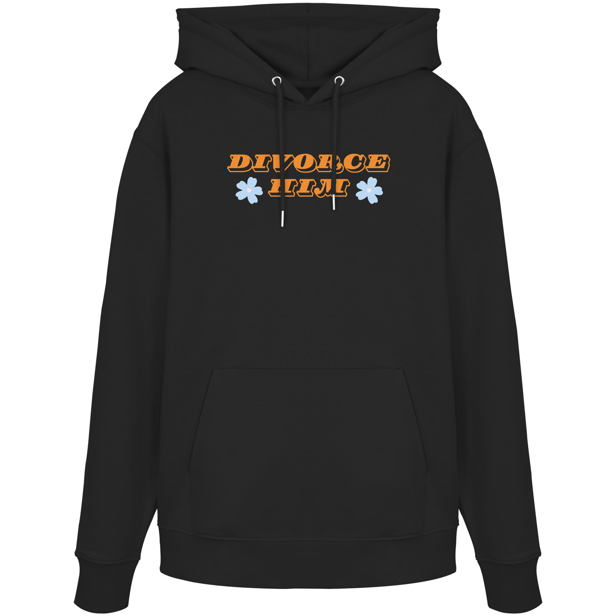 Divorce Him - Organic Hoodie