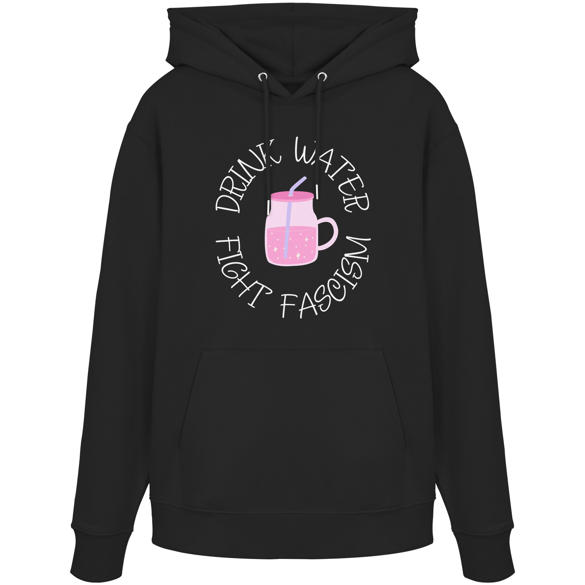 Drink Water Fight Fascism - Organic Hoodie