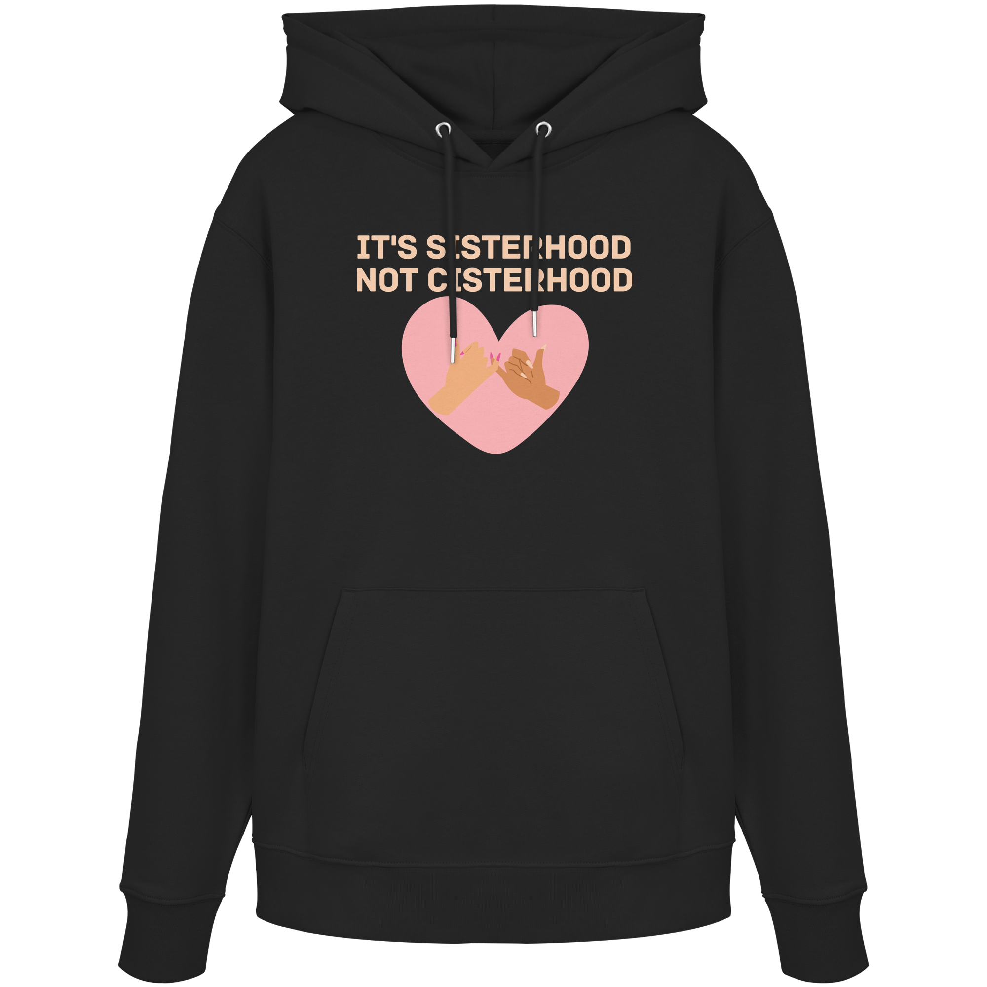 It's Sisterhood Not Cisterhood - Organic Hoodie