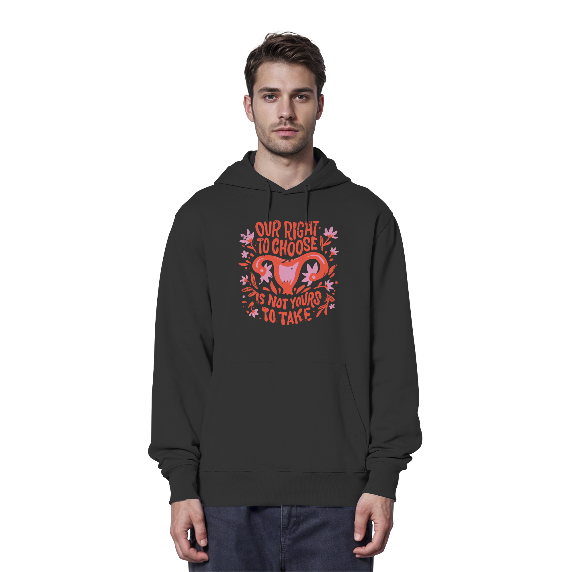 Our Right To Choose Is Not Yours To Take - Organic Hoodie