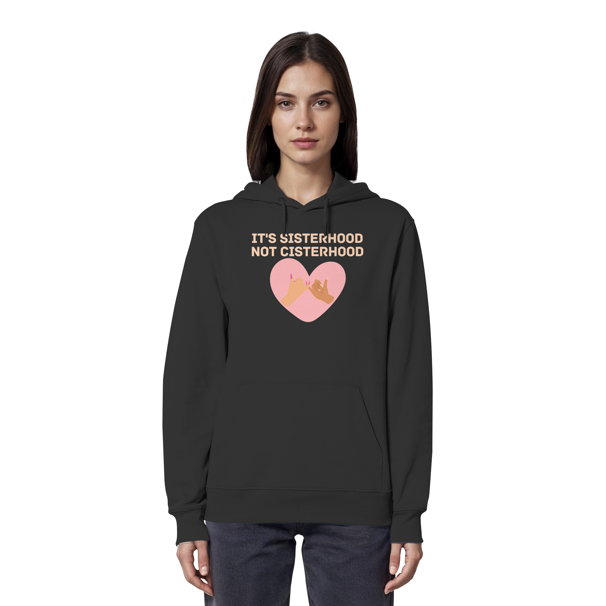It's Sisterhood Not Cisterhood - Organic Hoodie