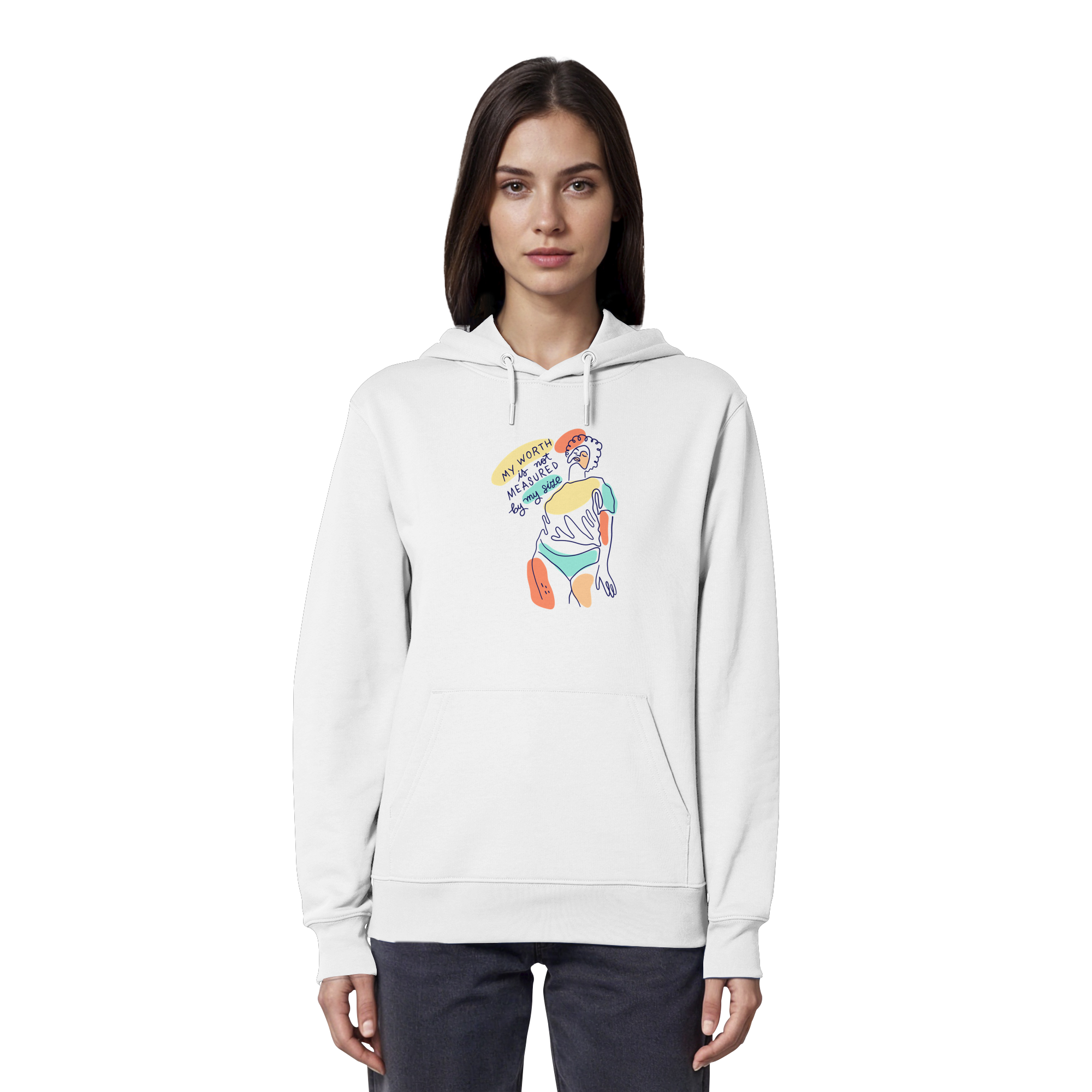 My Worth is not Measured by my Size - Organic Hoodie