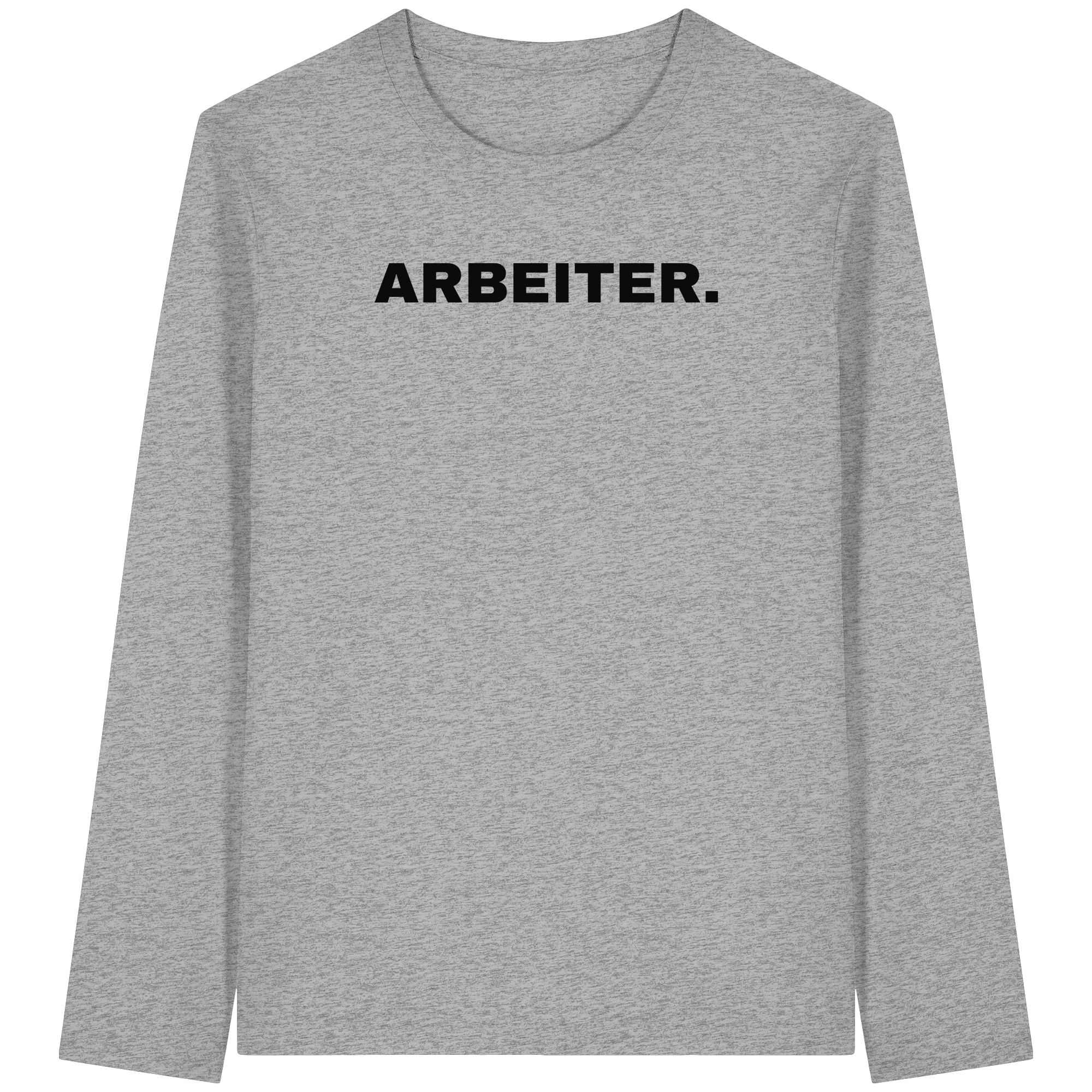 ARBEITER. "Plain Work Edition" - Organic Longsleeve T-Shirt