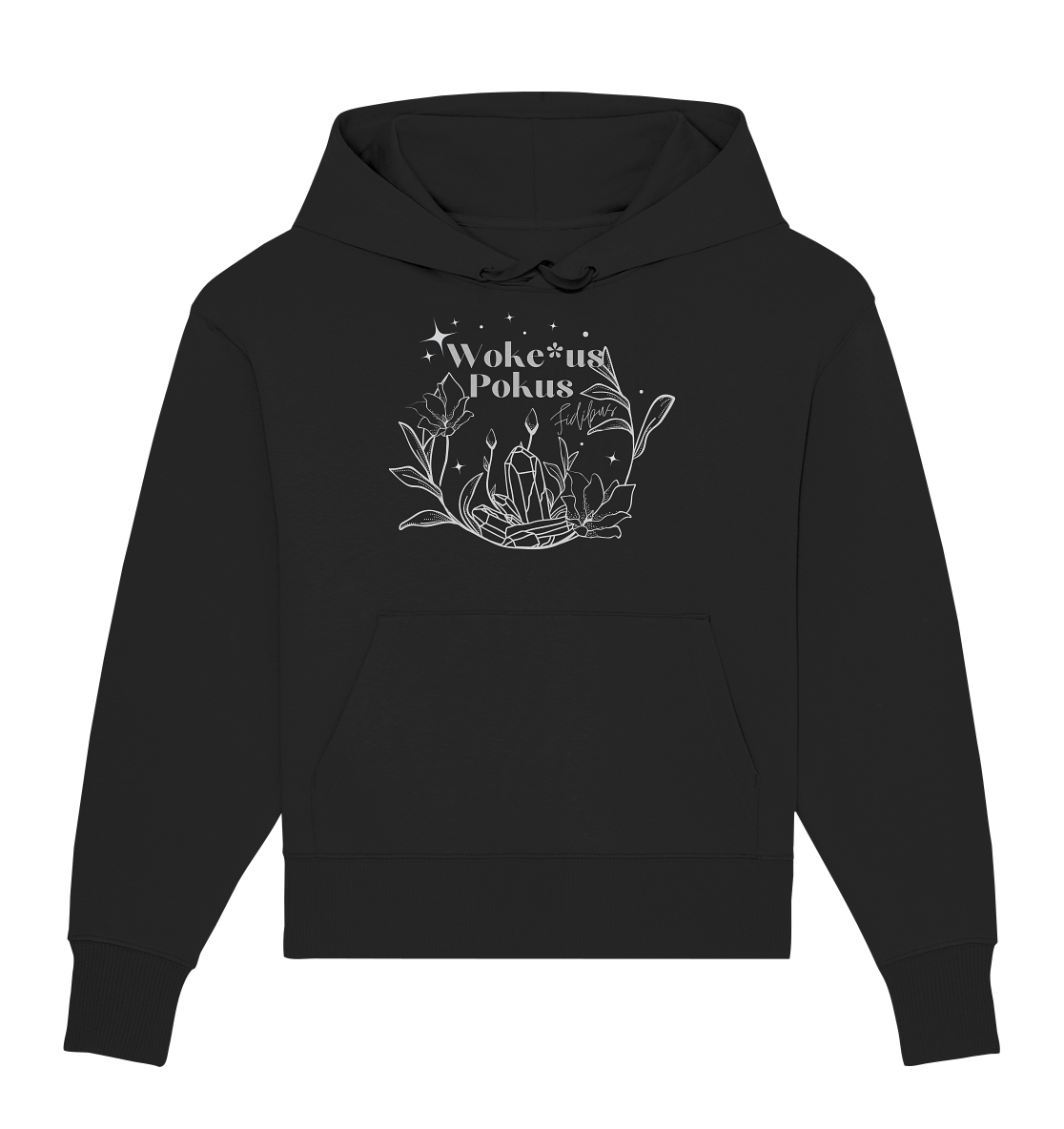 Woke*us Pokus (weiße Schrift) - Organic Oversize Hoodie