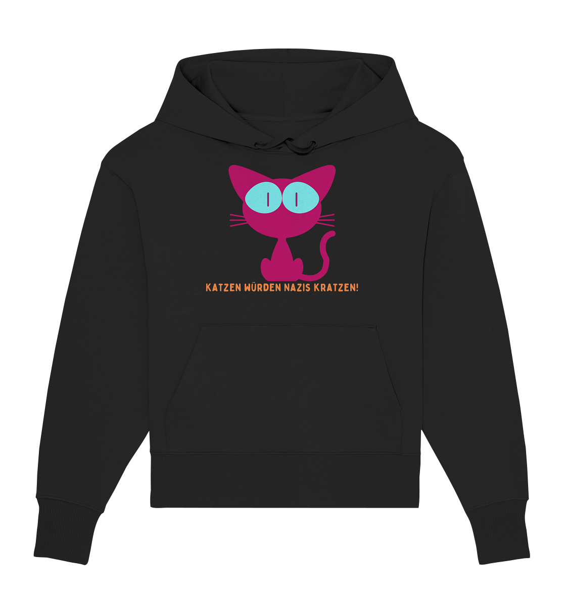 Katzen würden Nazis kratzen - Organic Oversize Hoodie