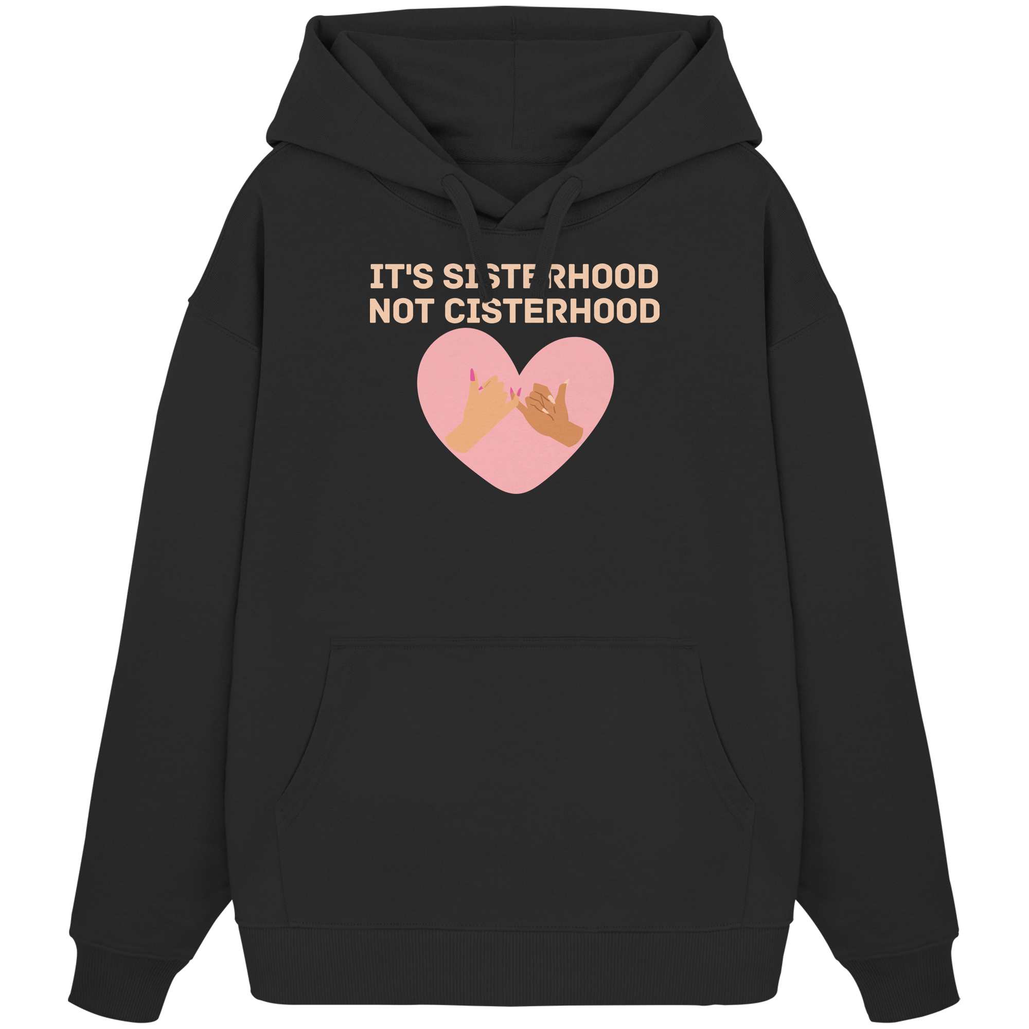 It's Sisterhood Not Cisterhood - Organic Oversize Hoodie