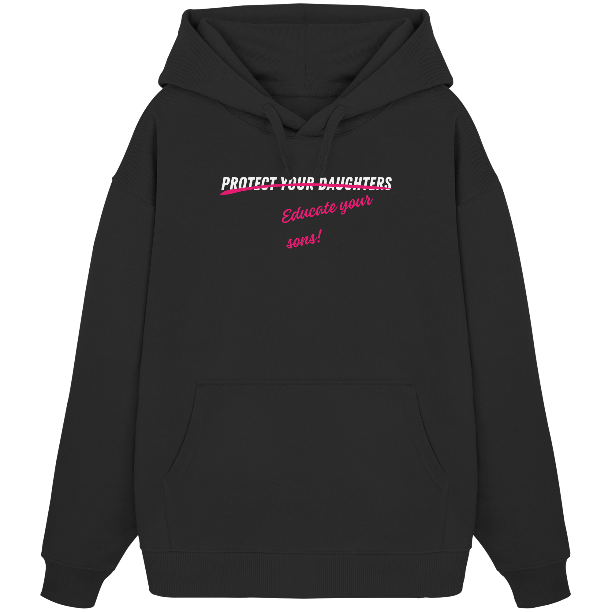 Don't Protect Your Daughters: Educate Your Sons "Plural Edition" - Organic Oversize Hoodie