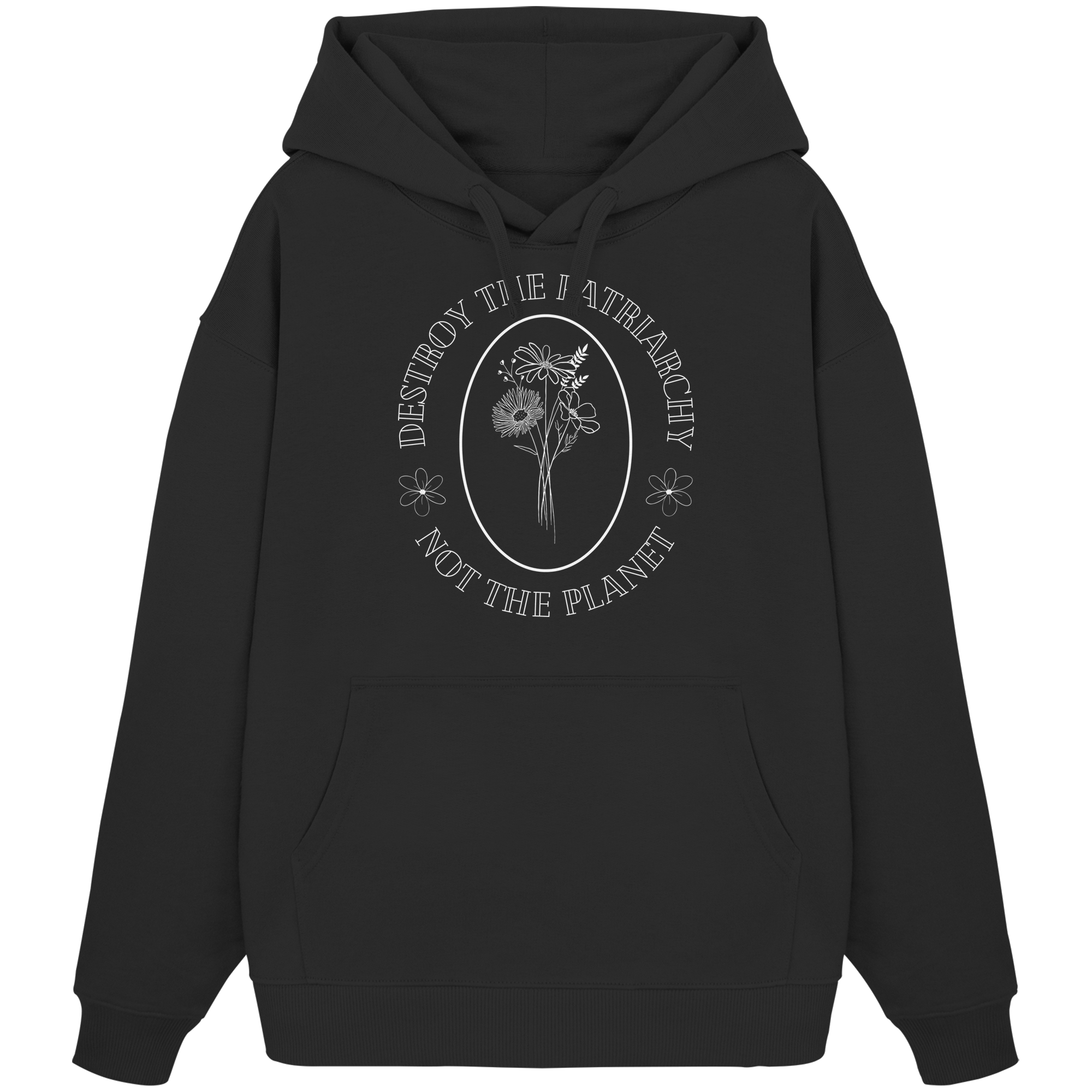 Destroy the Patriarchy Not the Planet - Organic Oversize Hoodie