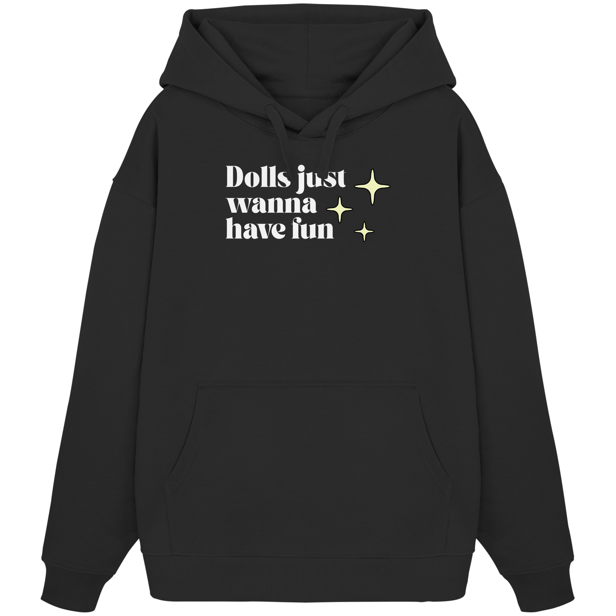 Dolls Just Wanna Have Fun - Organic Oversize Hoodie