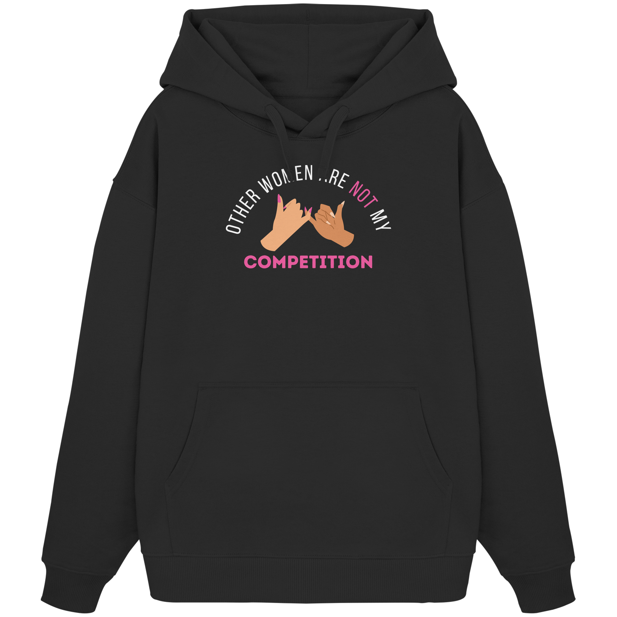 Other Women are NOT My Competition - Organic Oversize Hoodie