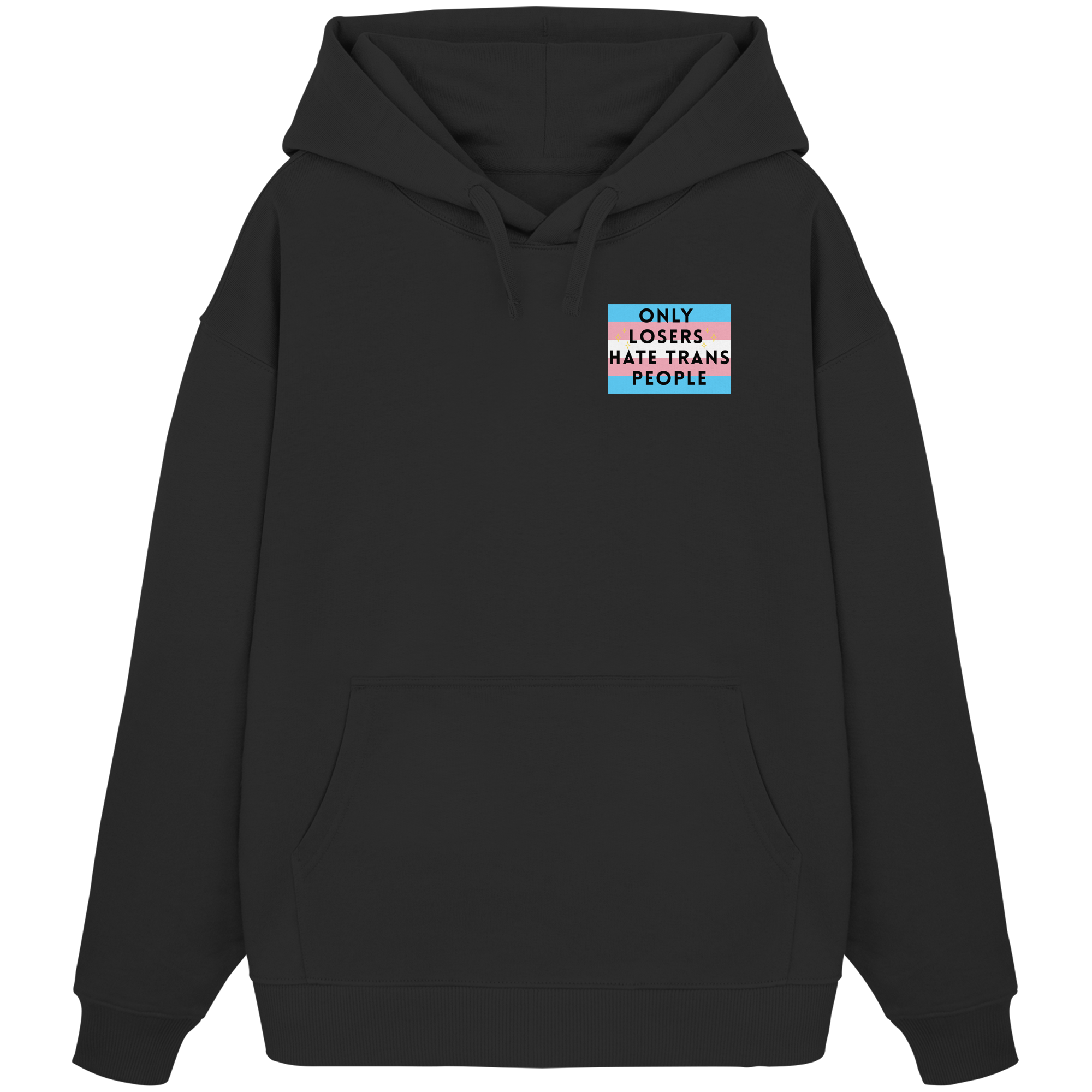 Only Losers hate Trans People - Organic Oversize Hoodie