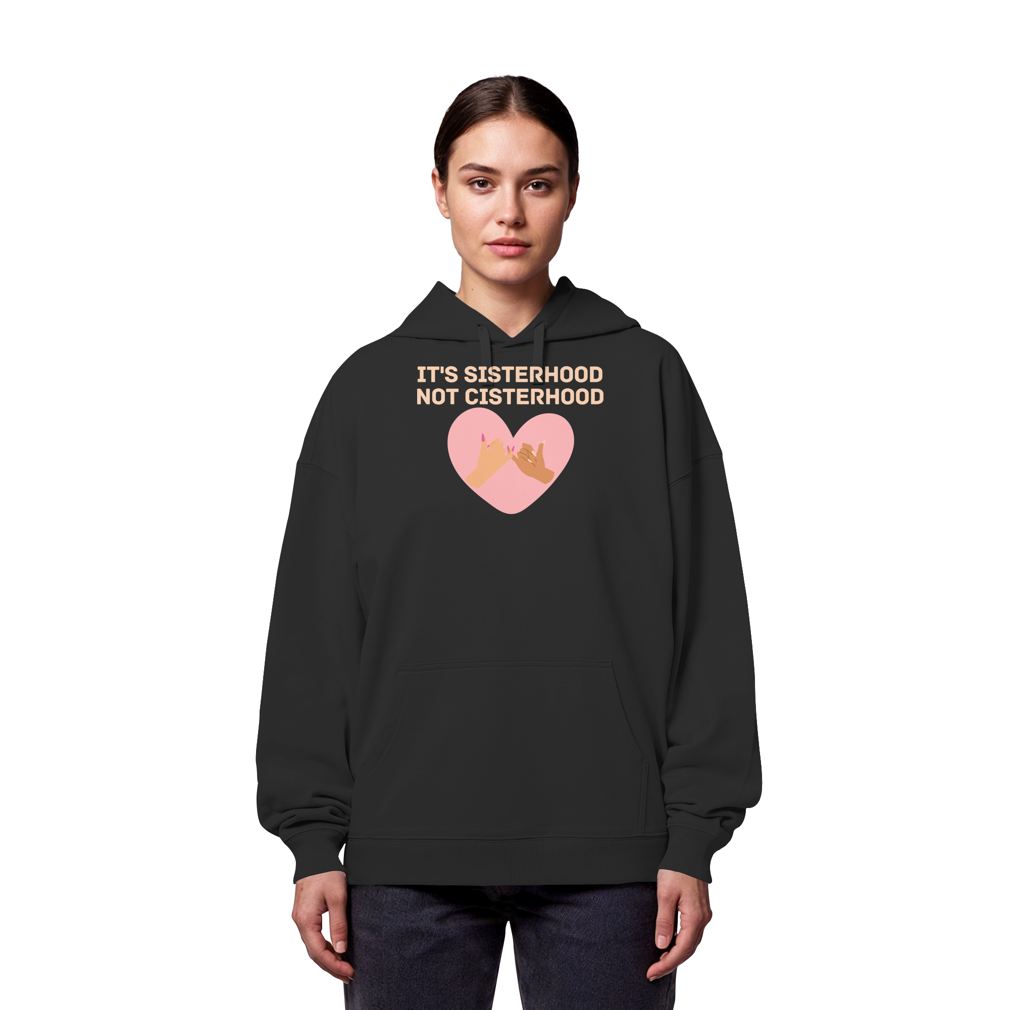 It's Sisterhood Not Cisterhood - Organic Oversize Hoodie