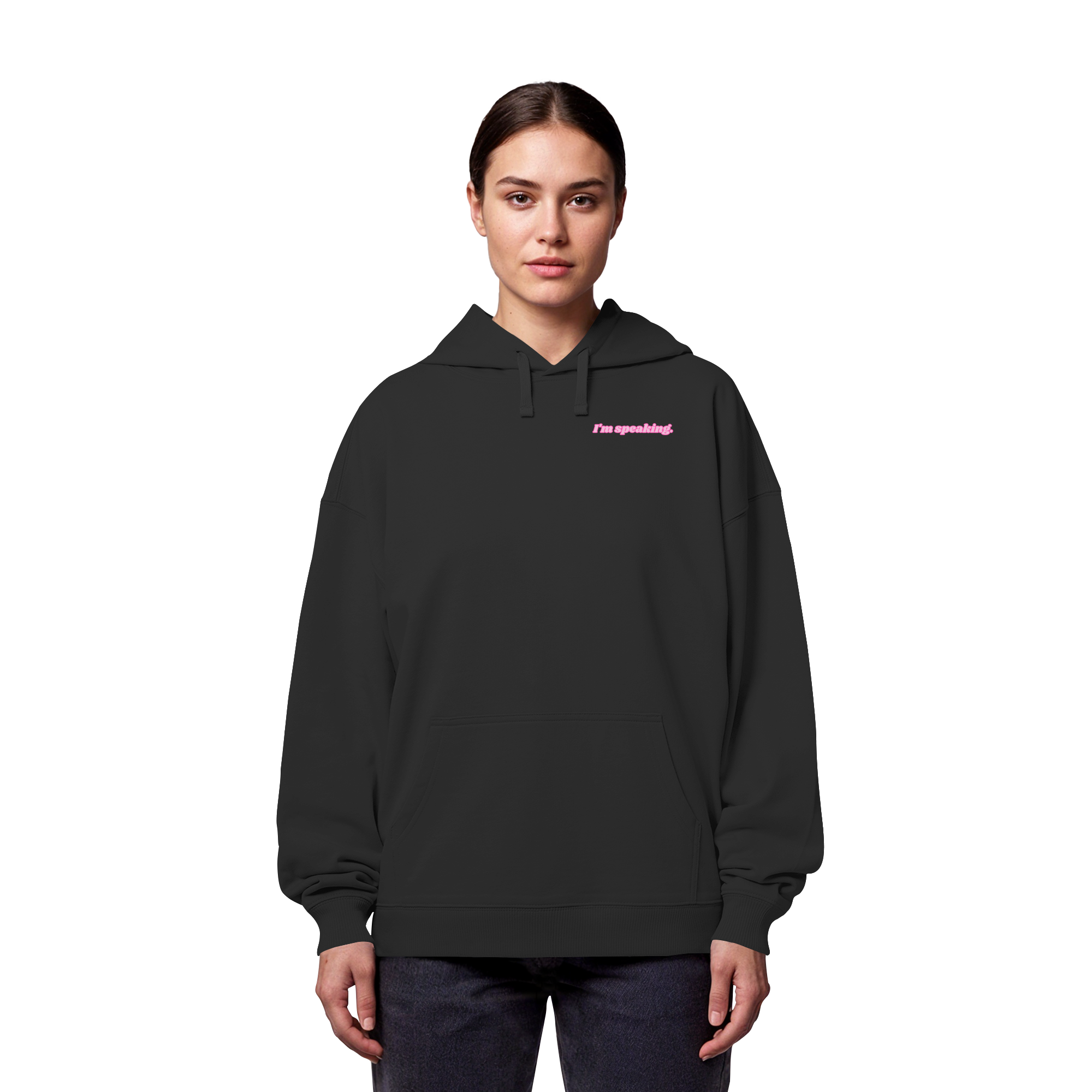 I'm speaking - Organic Oversize Hoodie