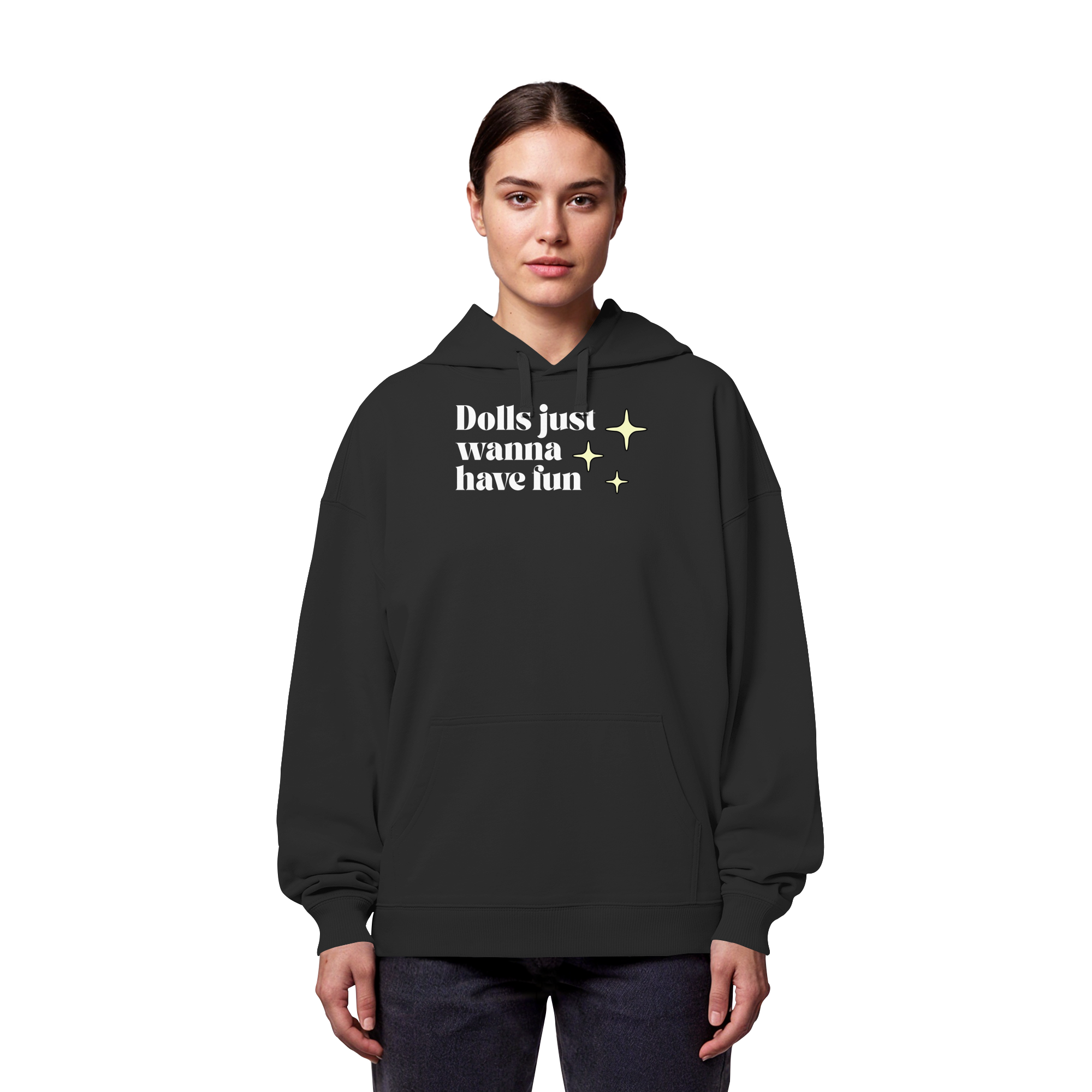 Dolls Just Wanna Have Fun - Organic Oversize Hoodie