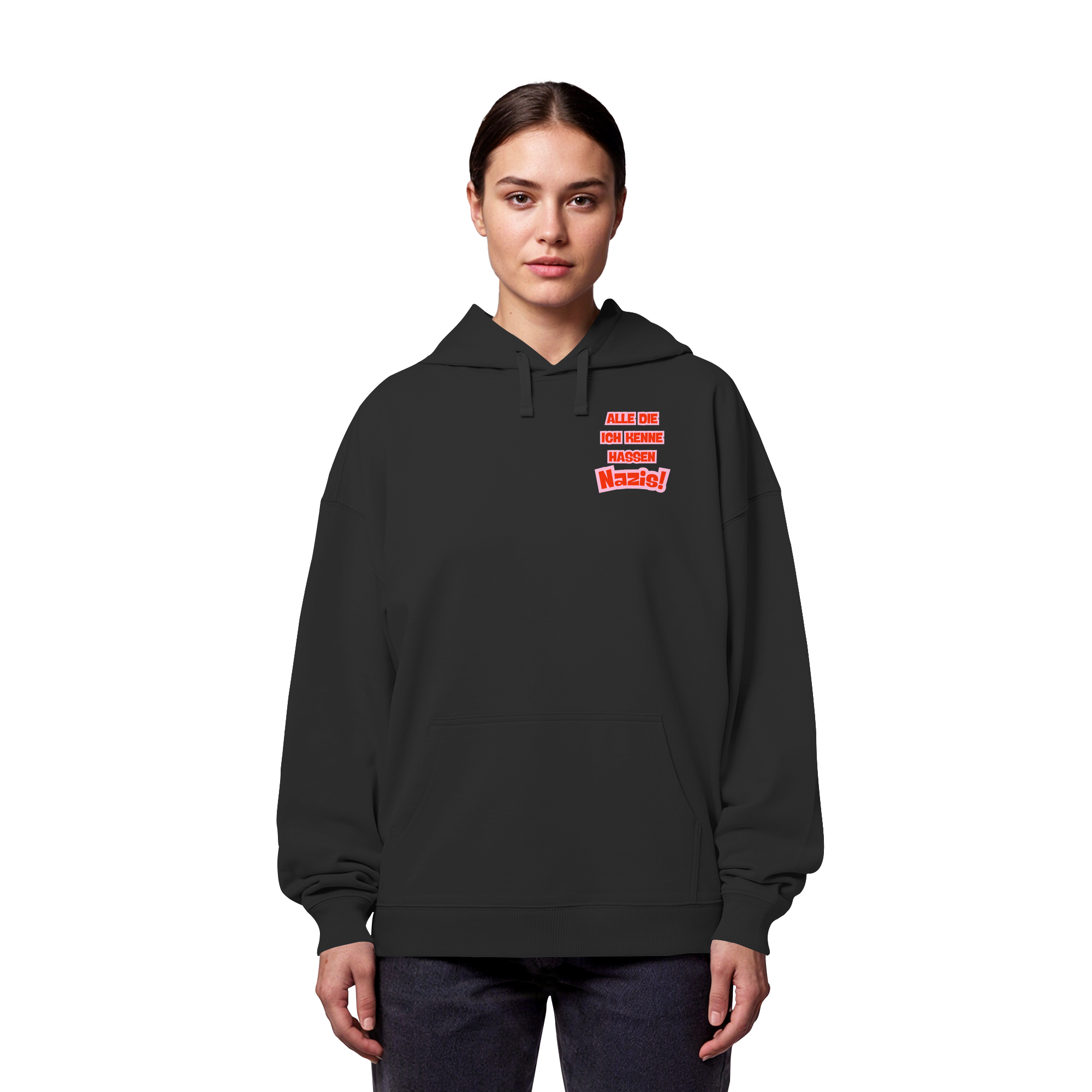 Alle die ich kenne hassen Nazis - Organic Oversize Hoodie