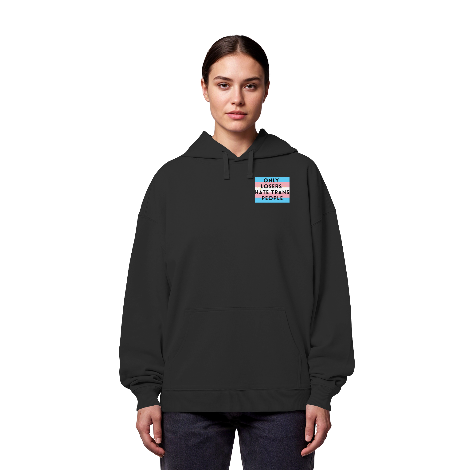 Only Losers hate Trans People - Organic Oversize Hoodie