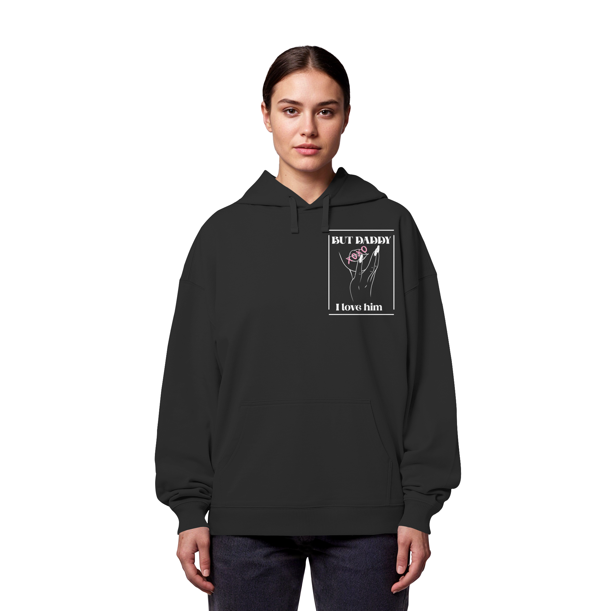 But Daddy I Love Him (dunkel) - Organic Oversize Hoodie