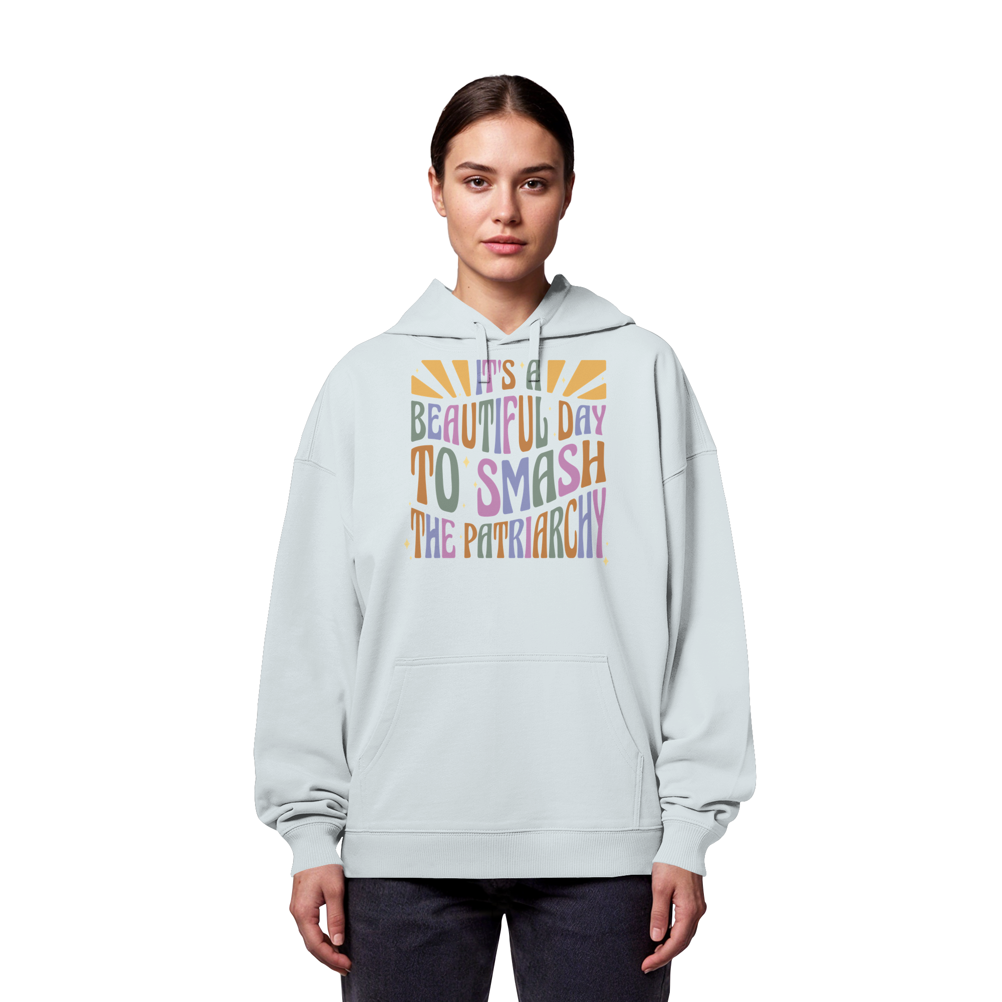 It's a Beautiful Day to Smash the Patriarchy - Organic Oversize Hoodie