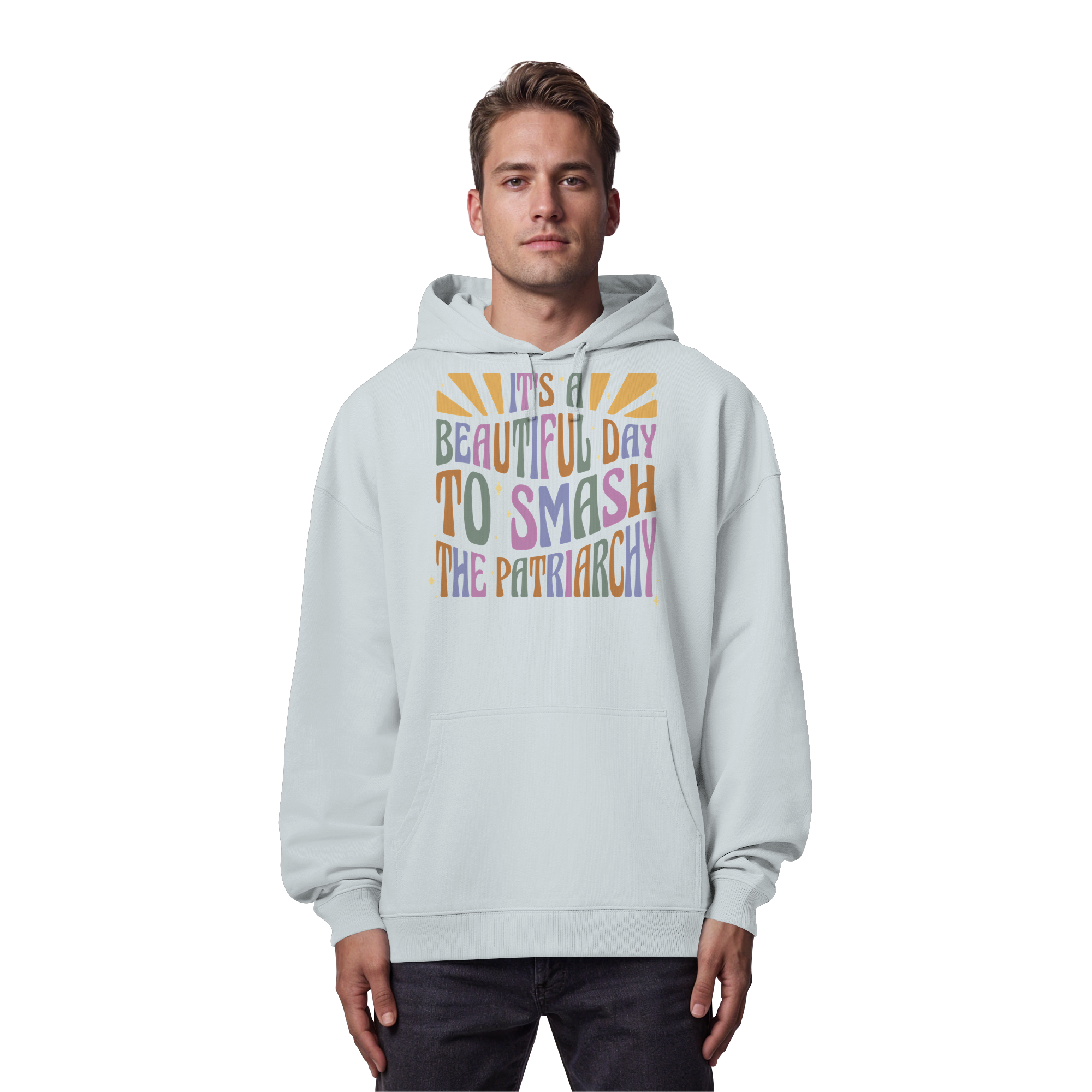 It's a Beautiful Day to Smash the Patriarchy - Organic Oversize Hoodie