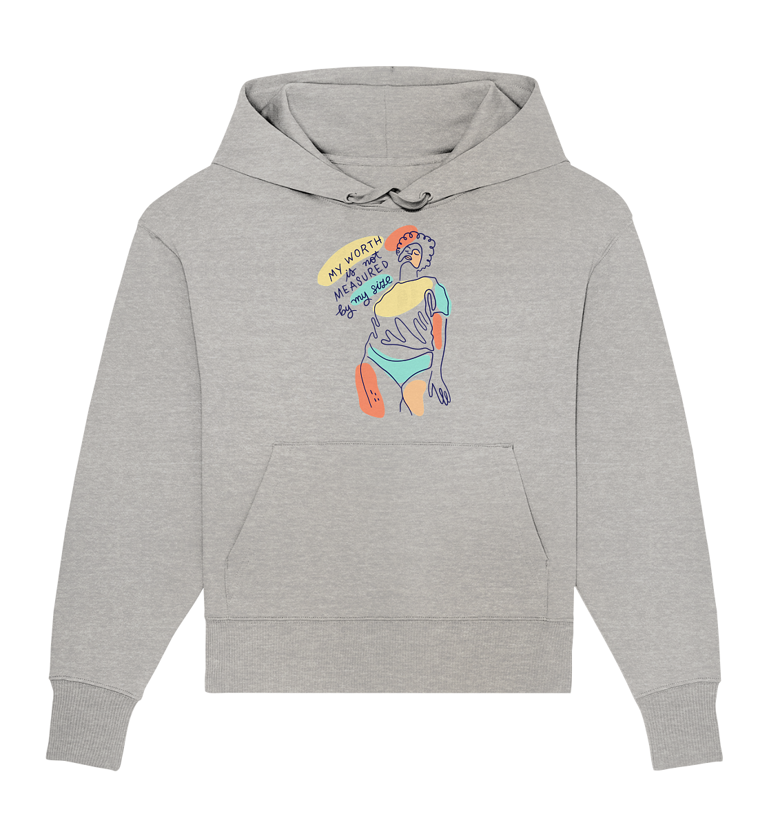My Worth is not Measured by my Size - Organic Oversize Hoodie
