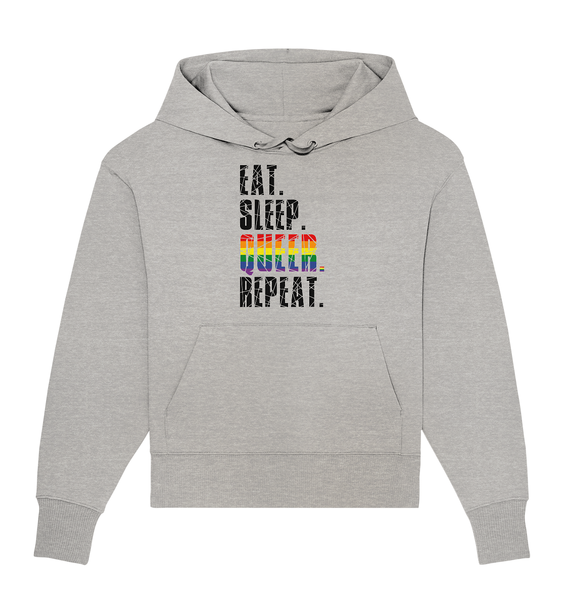EAT. SLEEP. QUEER. REPEAT. - Organic Oversize Hoodie
