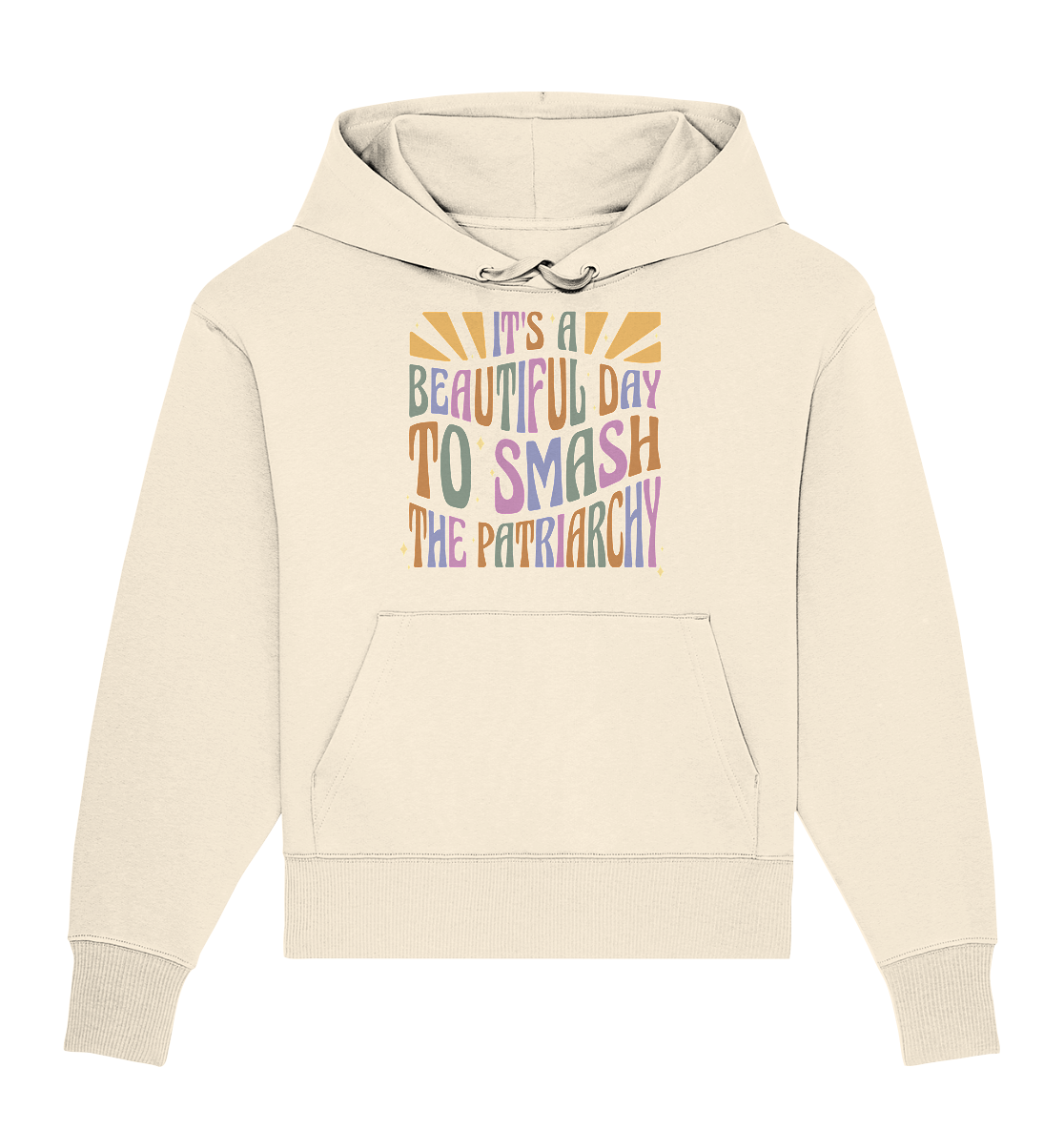 It's a Beautiful Day to Smash the Patriarchy - Organic Oversize Hoodie