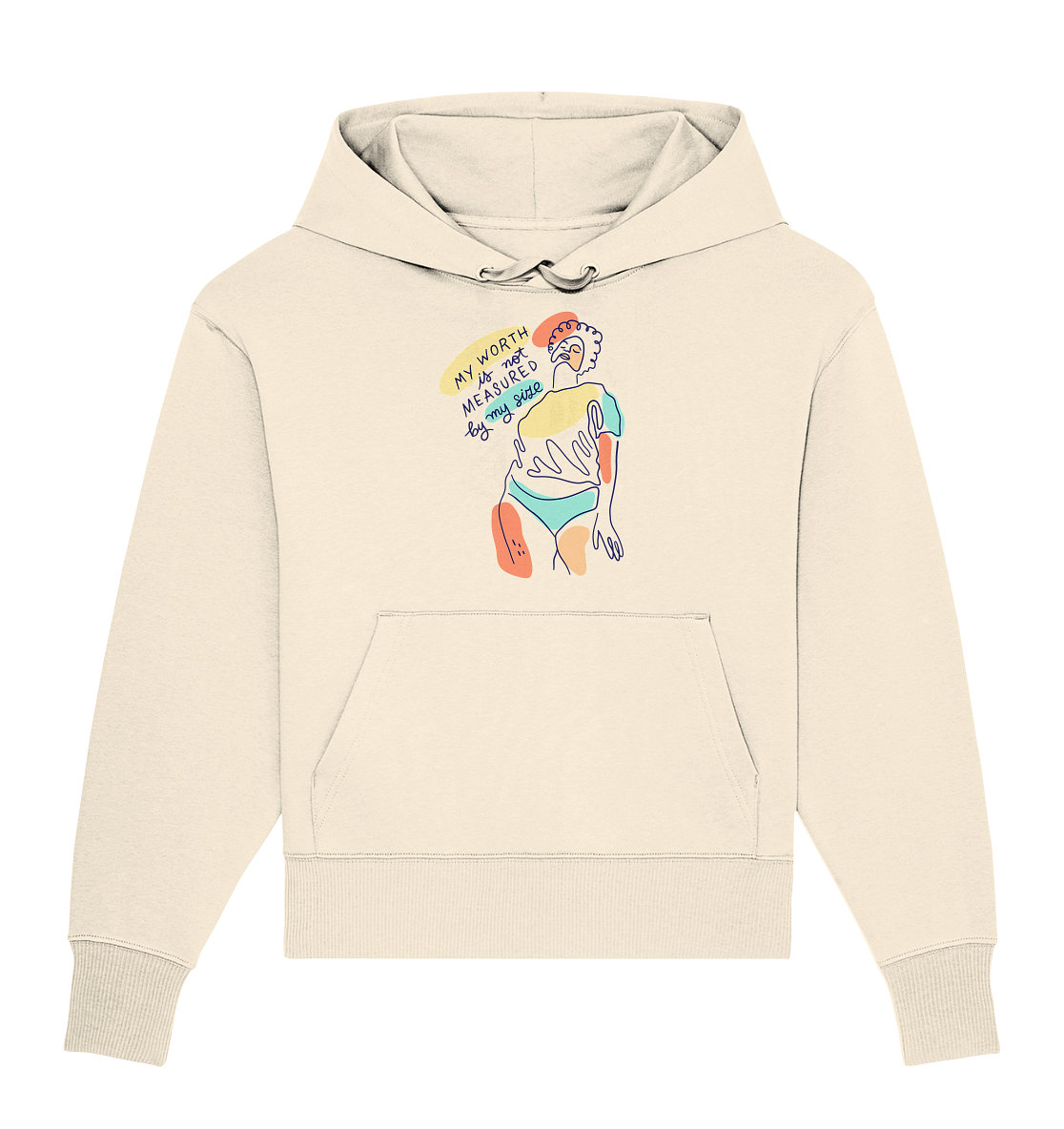 My Worth is not Measured by my Size - Organic Oversize Hoodie