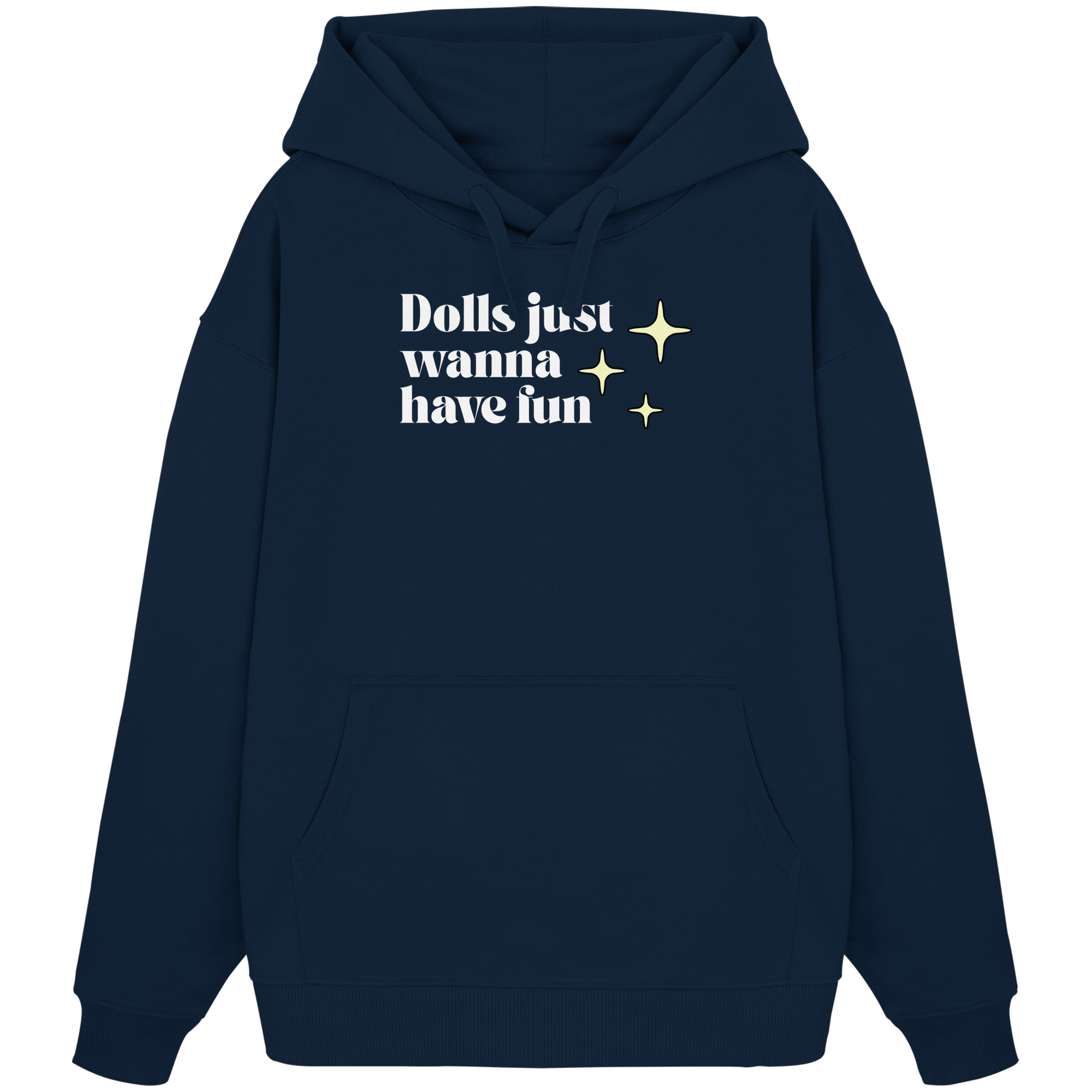 Dolls Just Wanna Have Fun - Organic Oversize Hoodie
