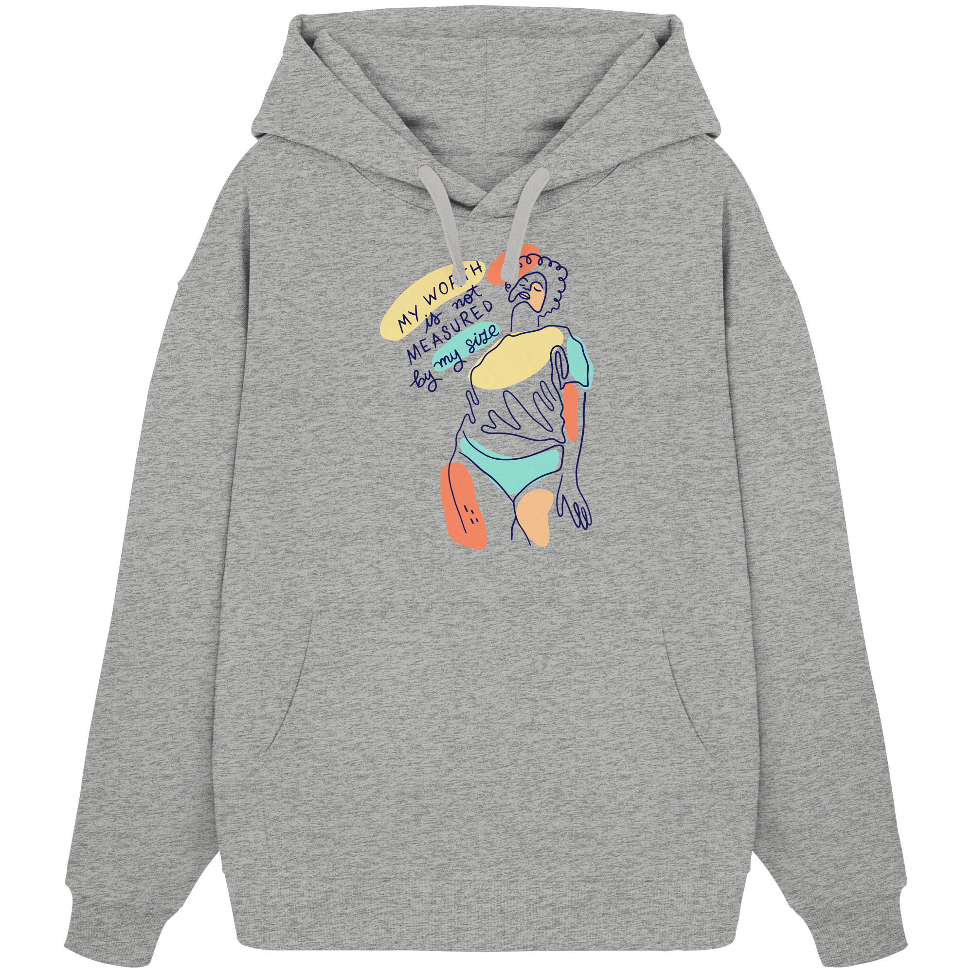 My Worth is not Measured by my Size - Organic Oversize Hoodie