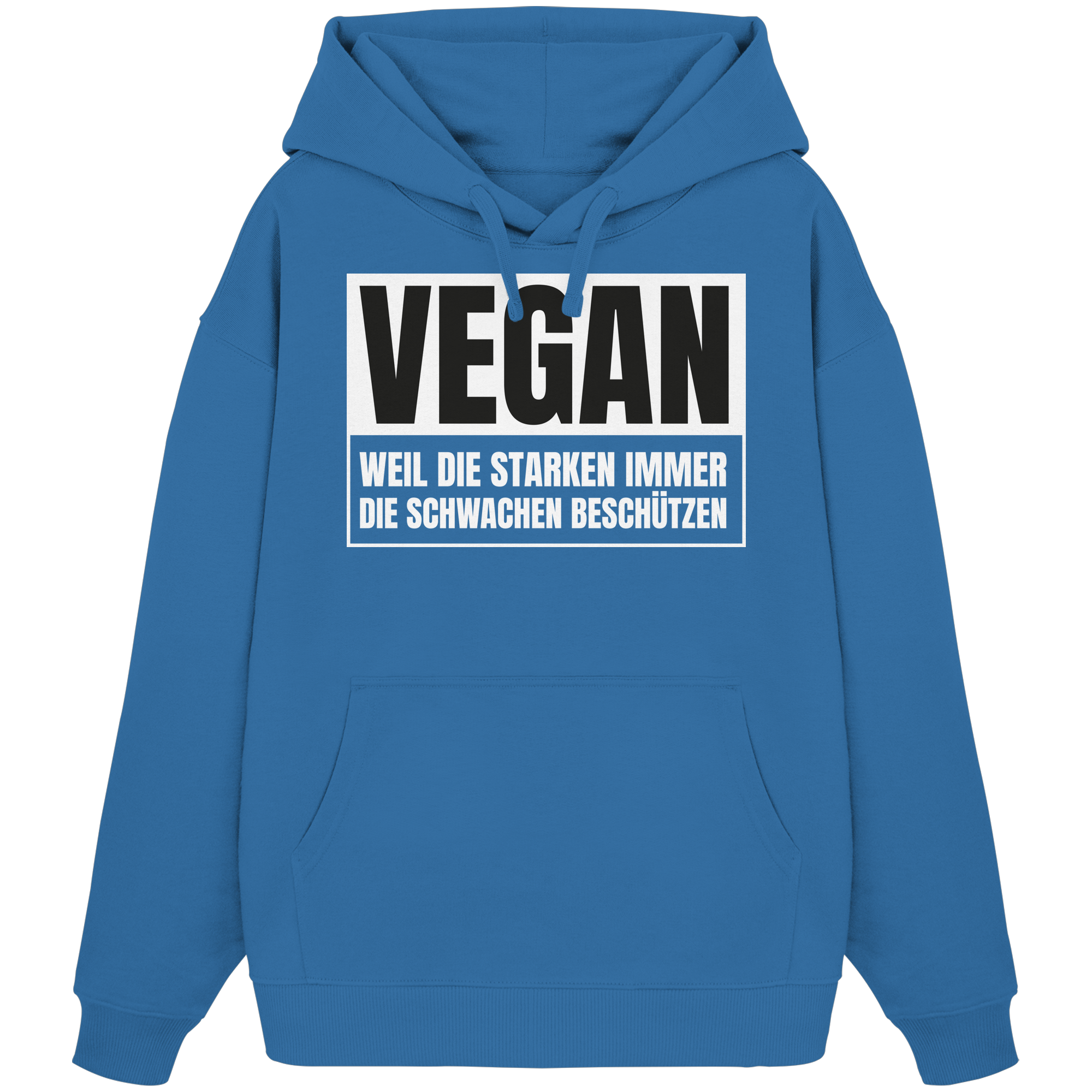 Vegan Weil die Starken die Schwachen beschützen - Oversize Hoodie
