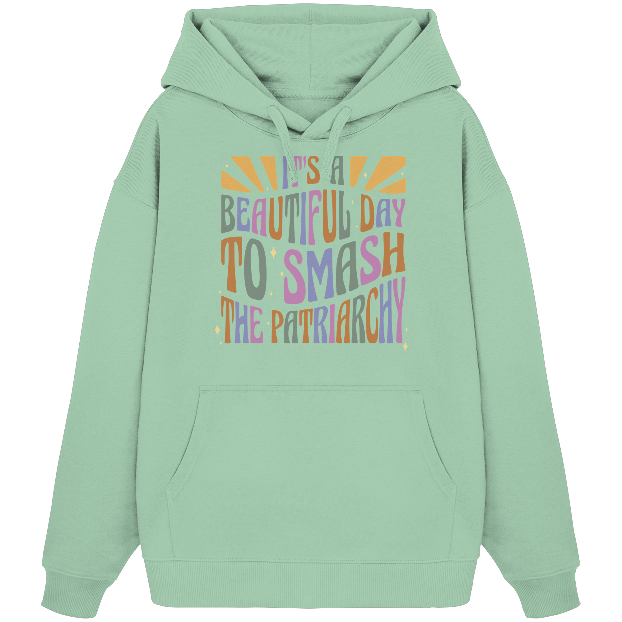 It's a Beautiful Day to Smash the Patriarchy - Organic Oversize Hoodie
