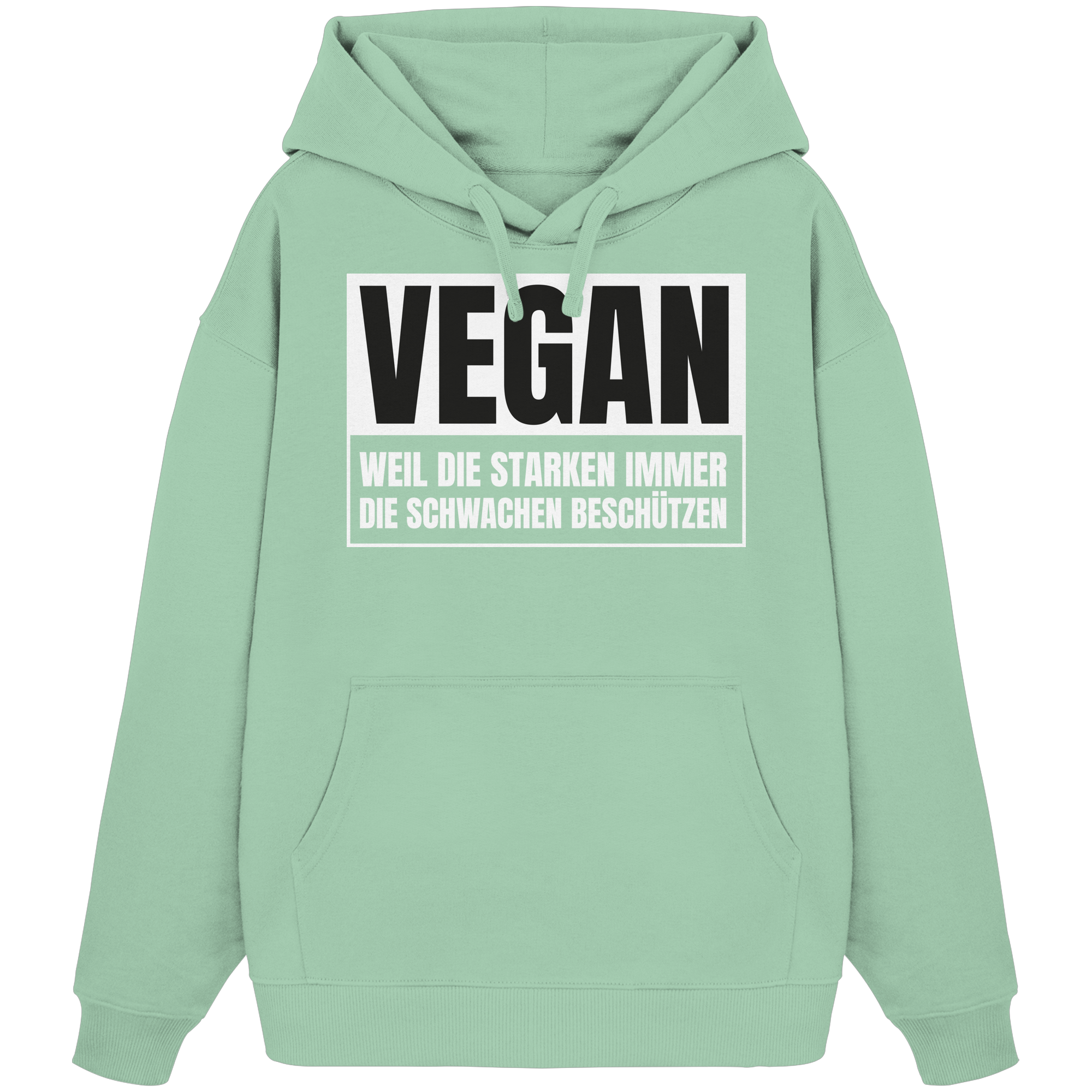 Vegan Weil die Starken die Schwachen beschützen - Oversize Hoodie