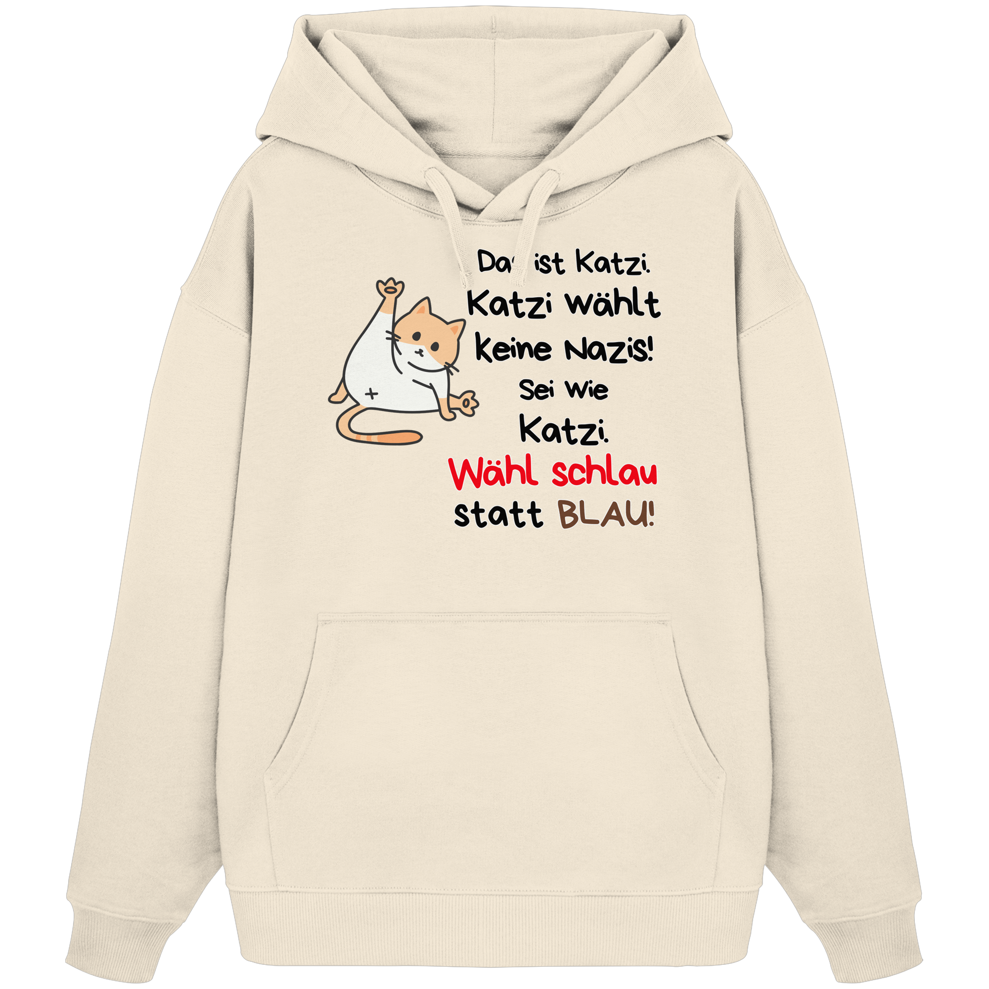 Katzi wählt keine Nazis! - Organic Oversize Hoodie