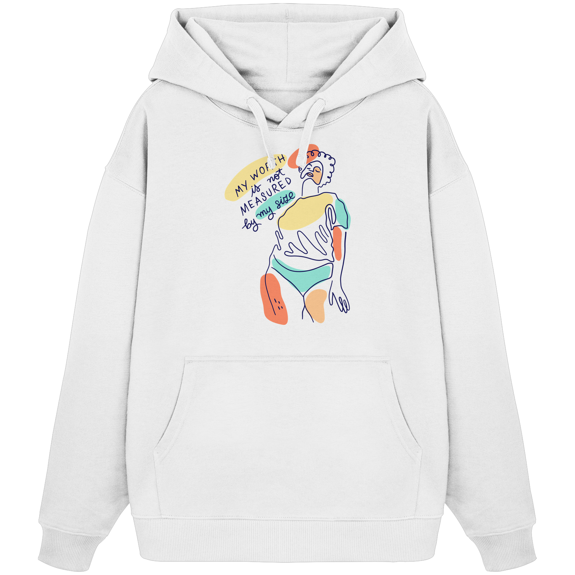 My Worth is not Measured by my Size - Organic Oversize Hoodie
