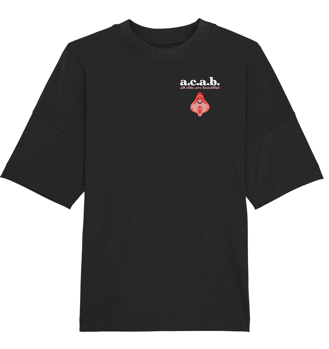 A.C.A.B. All Clits are Beautiful - Organic Oversize Shirt