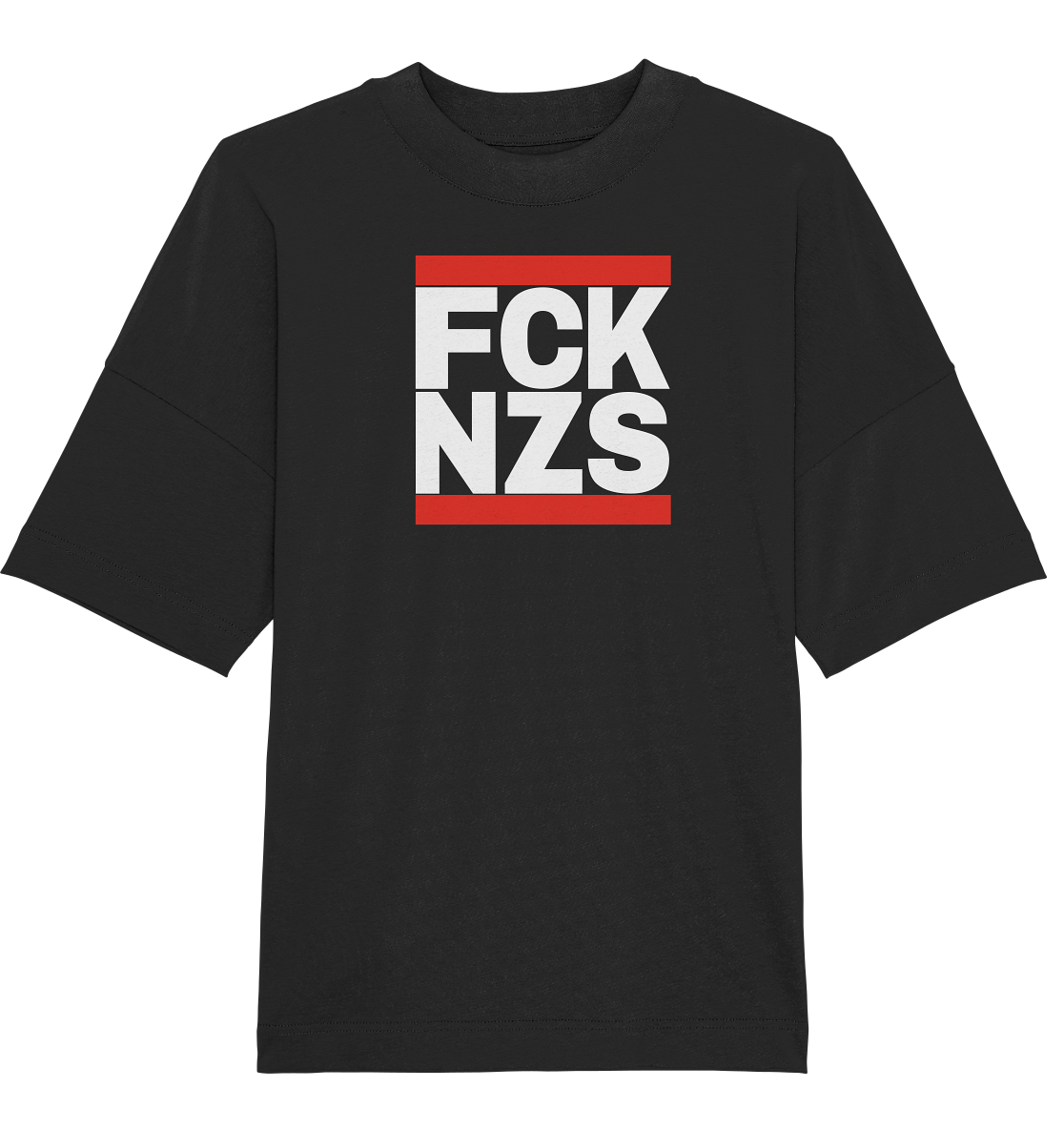 FCK NZS (weiße Schrift) - Organic Oversize Shirt