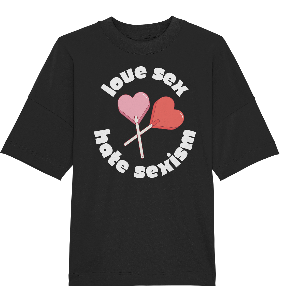 Love Sex Hate Sexism - Organic Oversize Shirt
