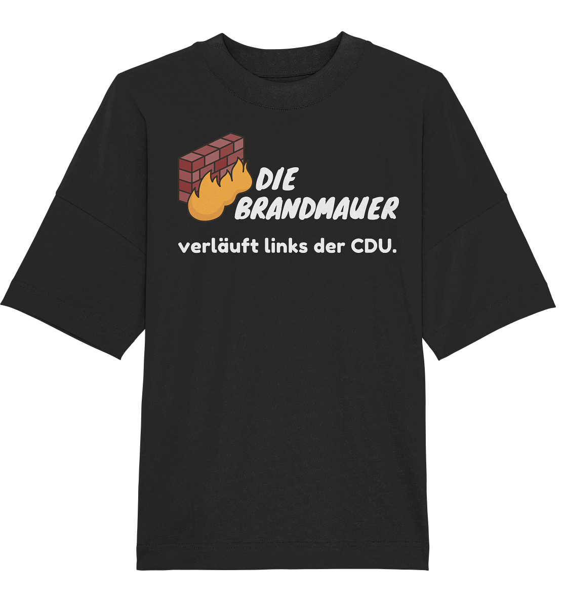 Brandmauer (weiße Schrift) - Organic Oversize Shirt