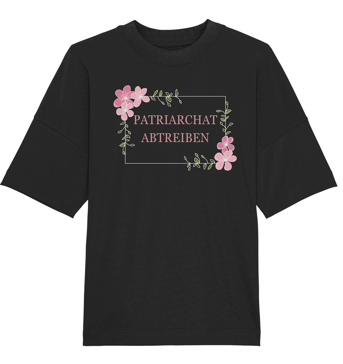 Patriarchat abtreiben - Organic Oversize Shirt