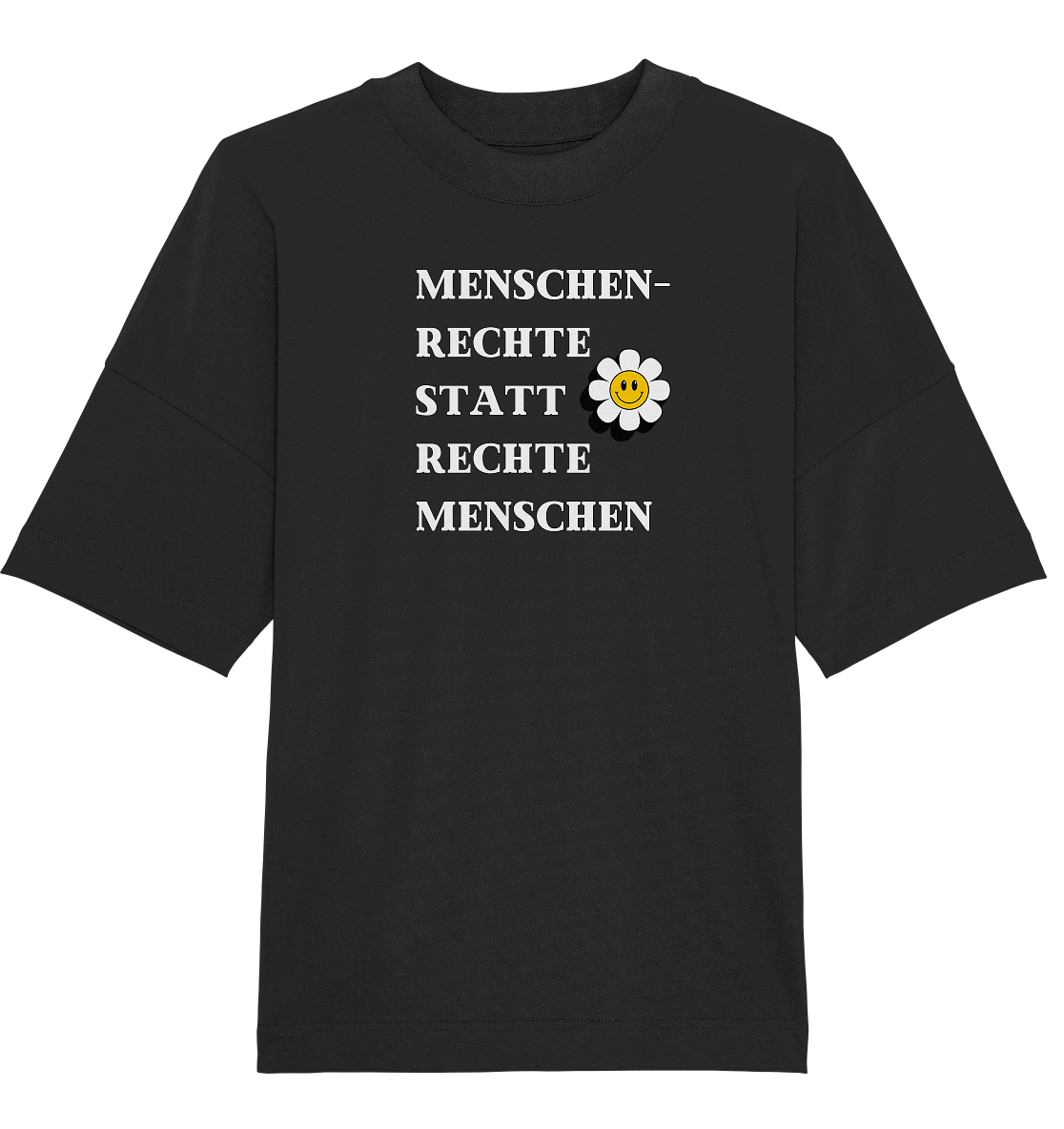 Menschenrechte statt rechte Menschen - Organic Oversize Shirt