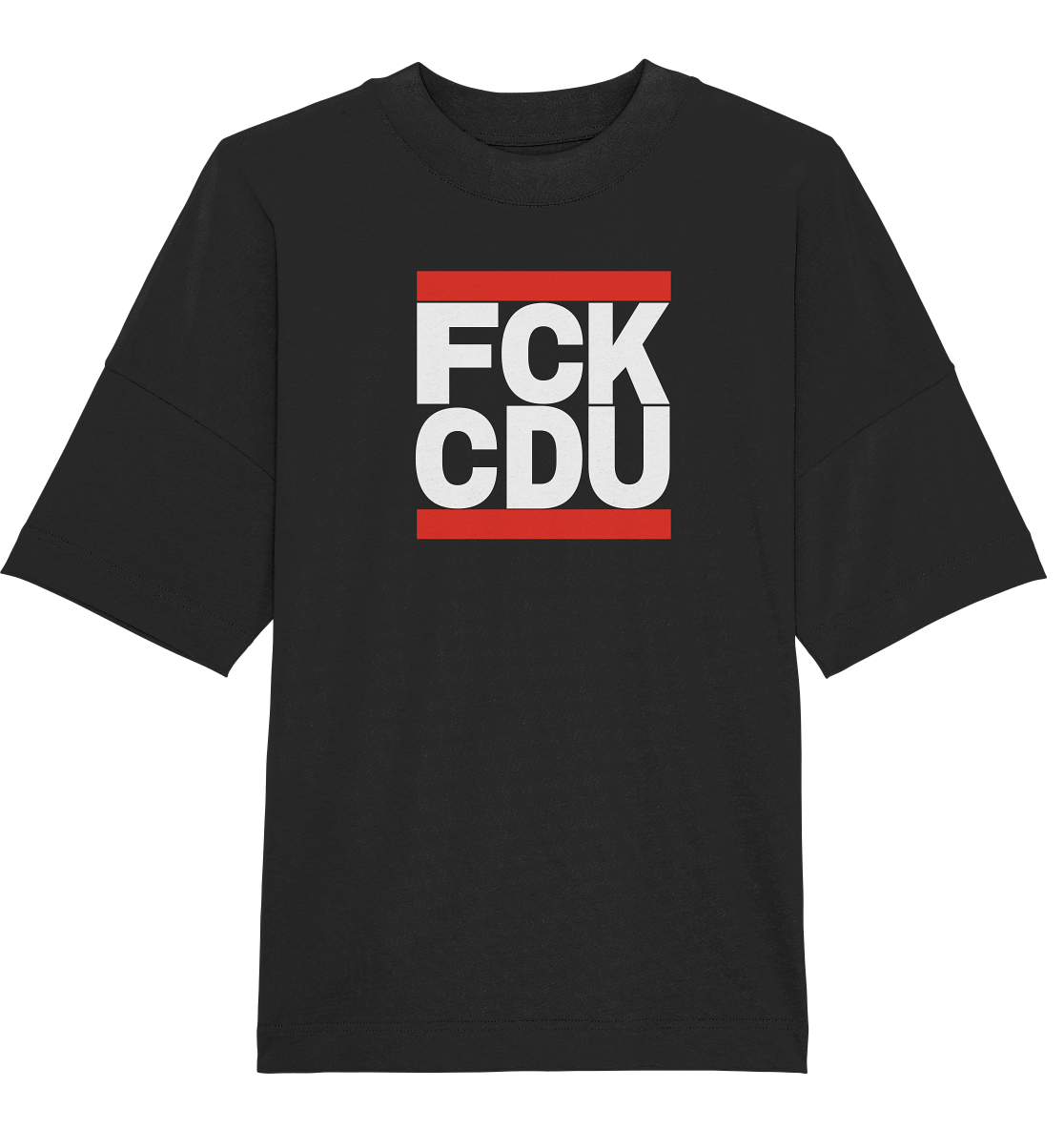 FCK CDU (weiße Schrift) - Organic Oversize Shirt