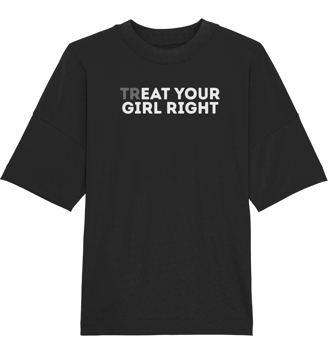 TrEat your Girl right - Organic Oversize Shirt