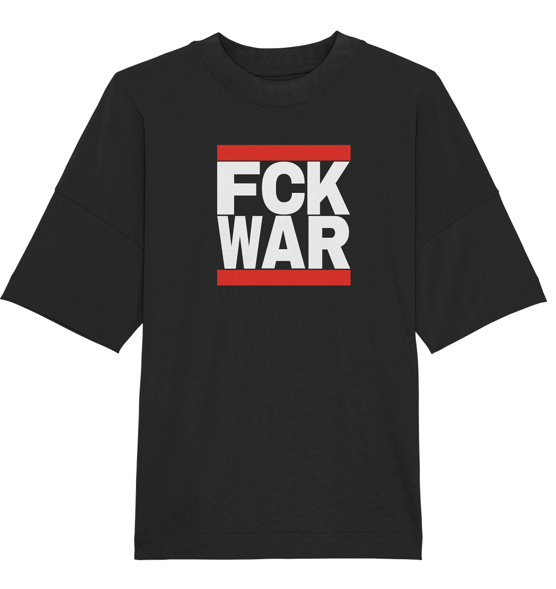 FCK WAR (weiße Schrift) - Organic Oversize Shirt