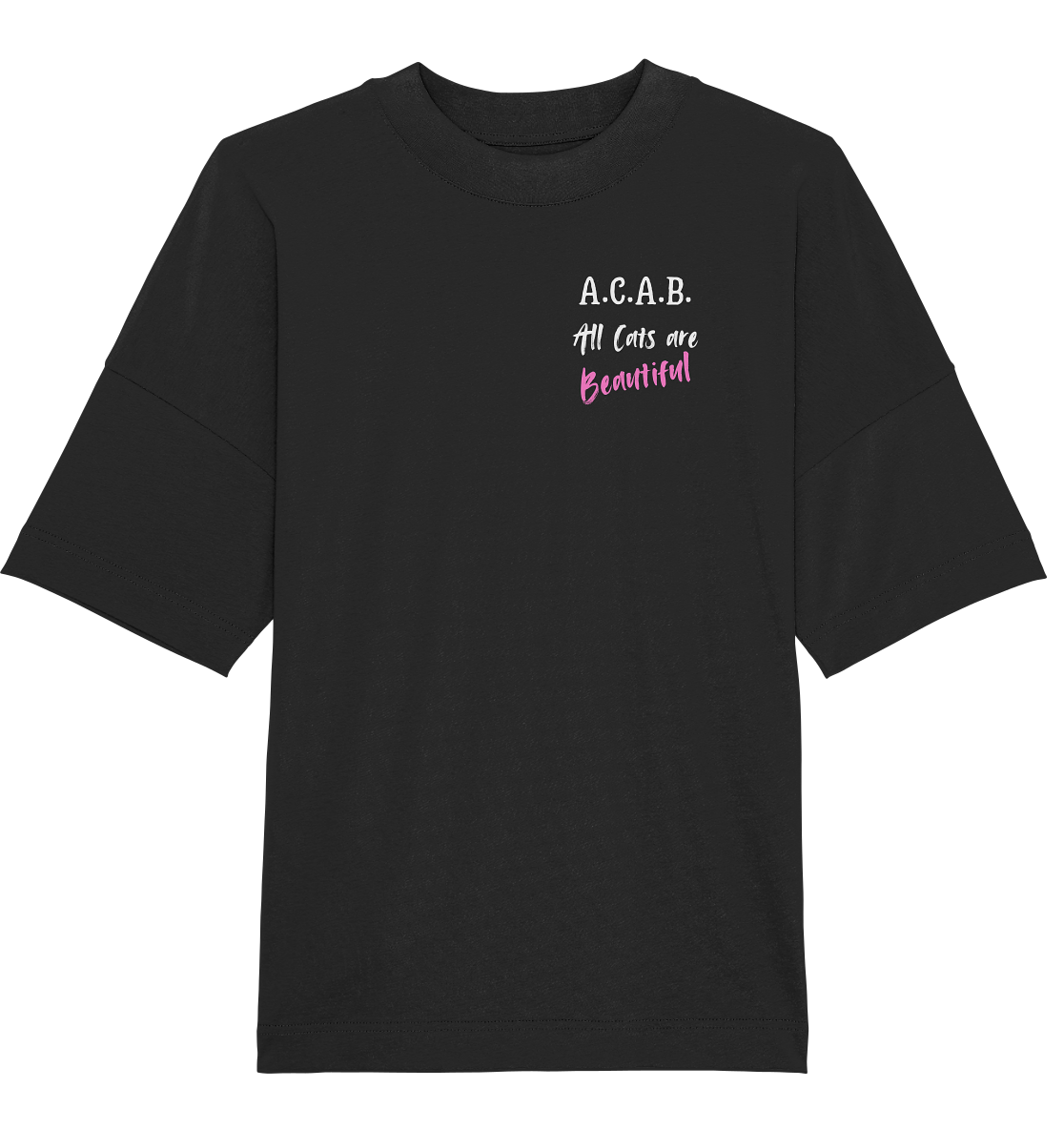 A.C.A.B. All Cats are Beautiful - Organic Oversize Shirt
