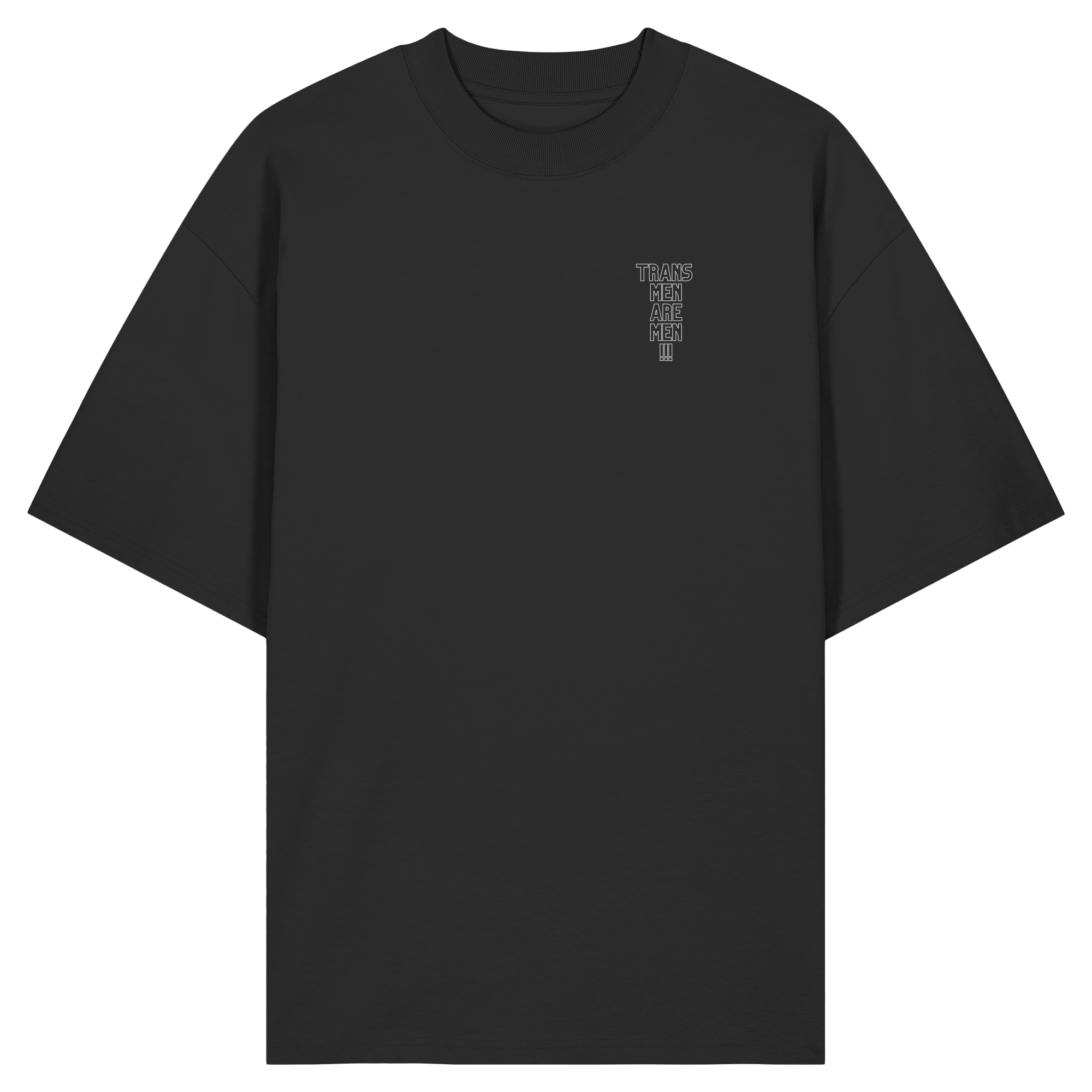Trans Men are Men "Statement Edition" Stick - Organic Oversize Shirt