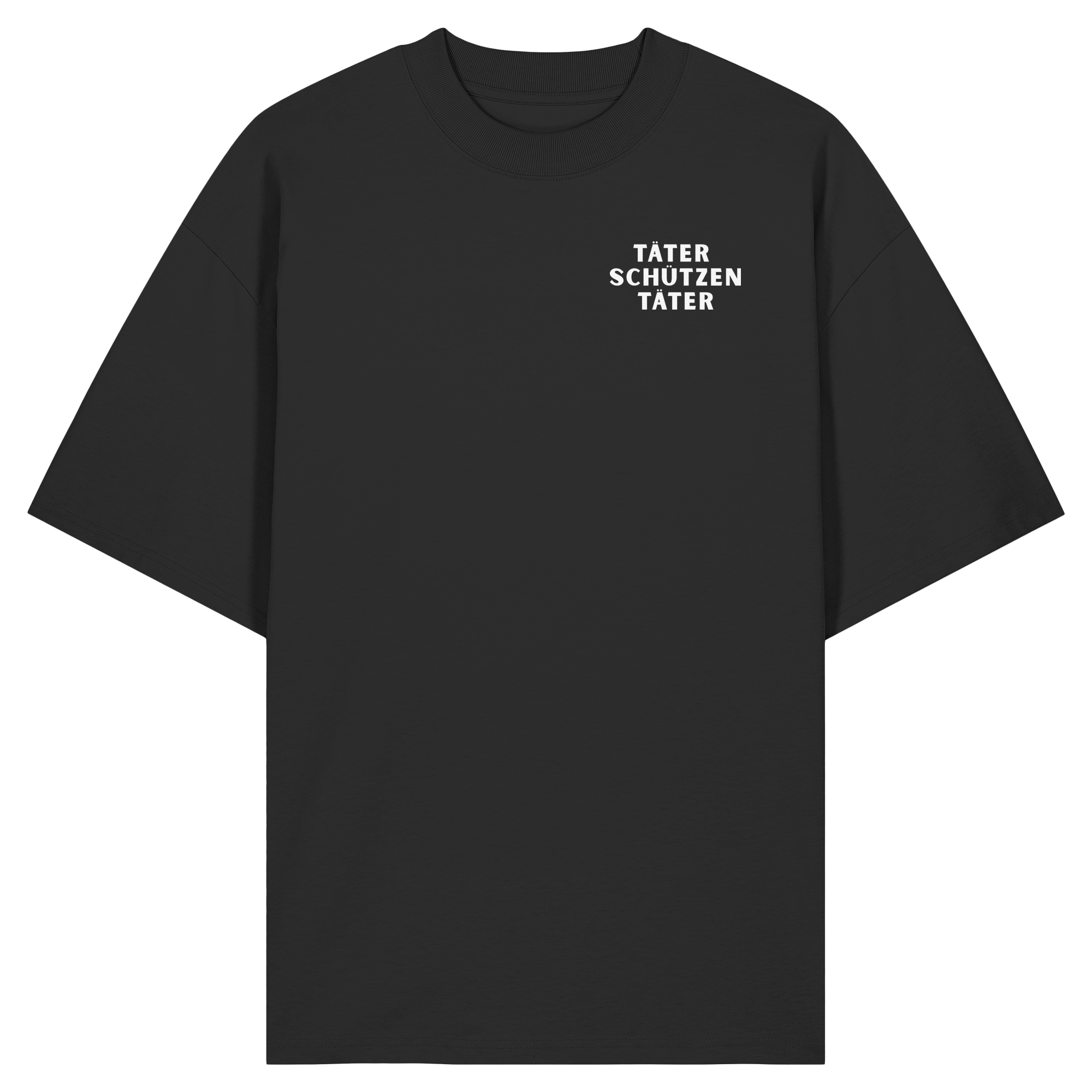 Täter schützen Täter - Organic Oversize Shirt